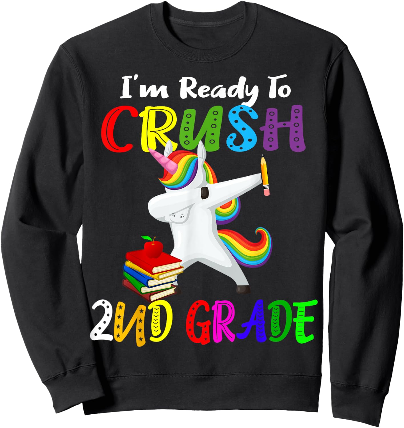 i'm ready to crush 2nd grade second grader Dabbing Unicorn Sweatshirt - Sweatshirt | Black
