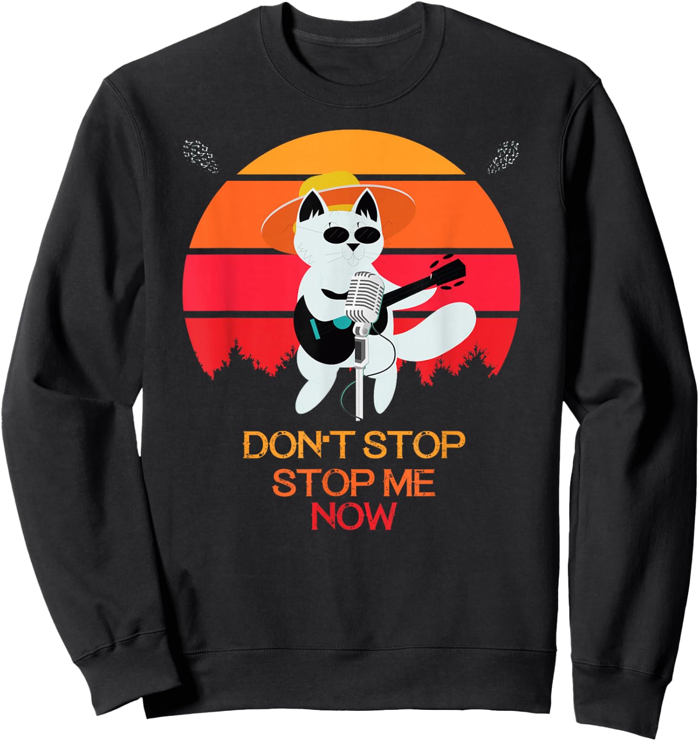 Cat Don't stop me now Cat funny Sweatshirt - Sweatshirt | Black