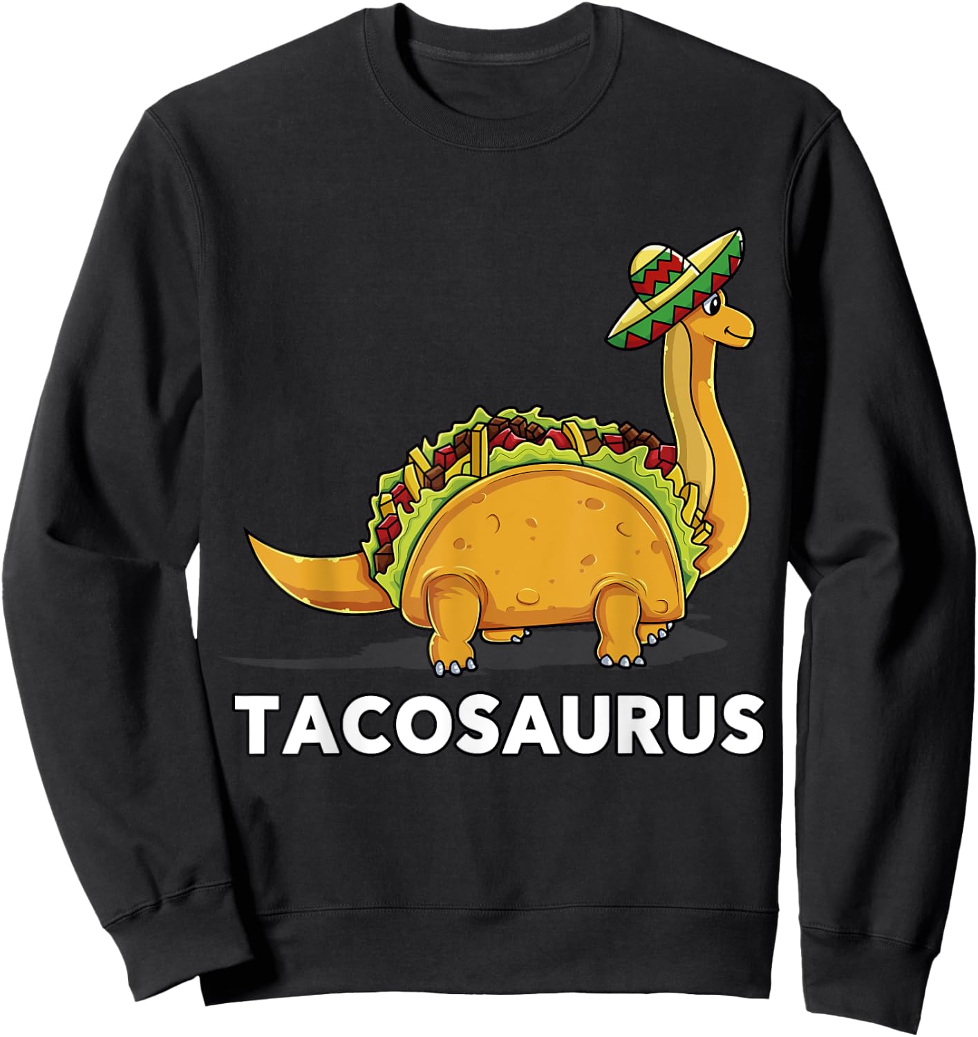Tacosaurus Funny Dinosaur Taco Lover Gift Sweatshirt - Sweatshirt | Black