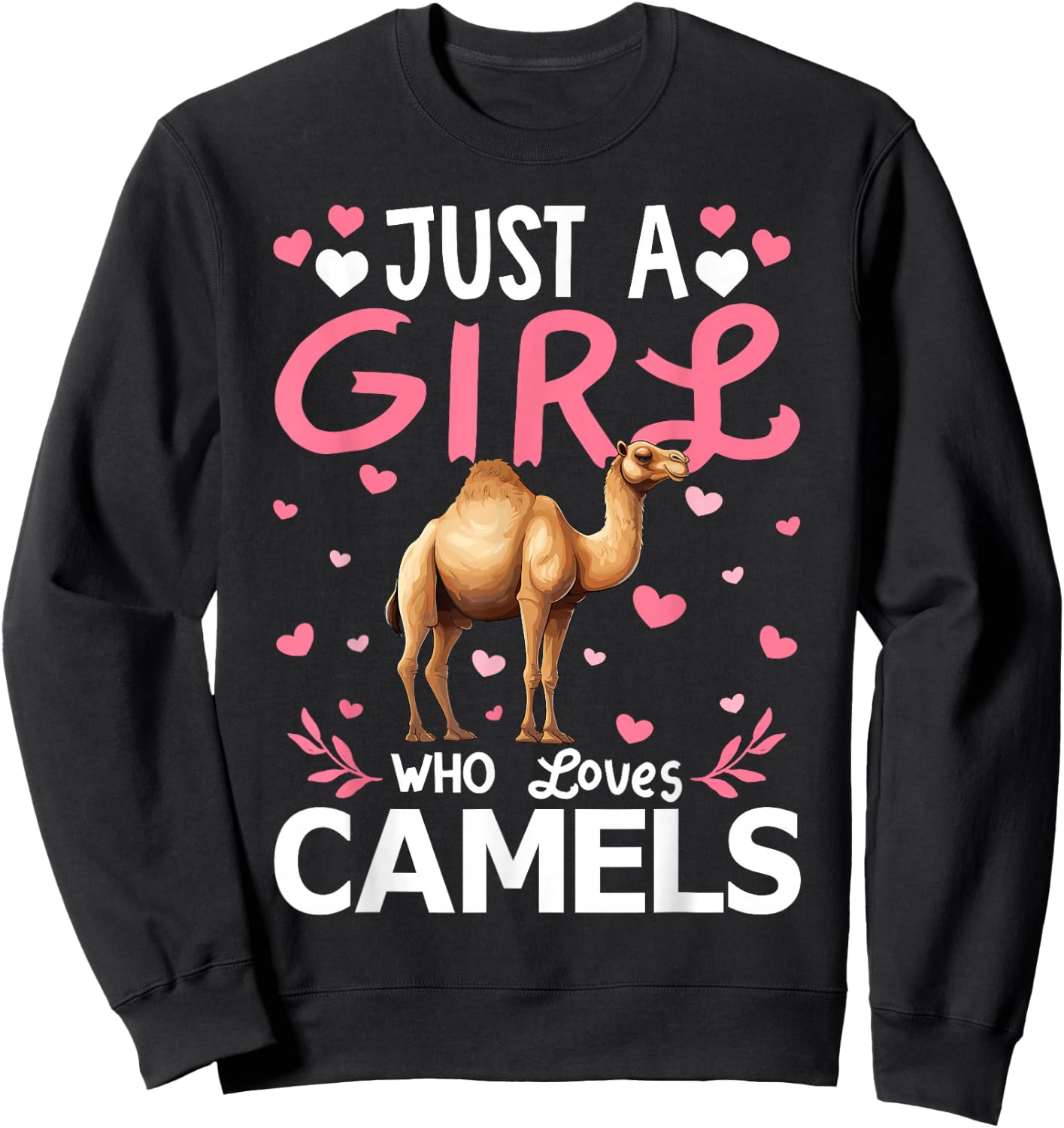 Camel Lover Just A Girl Who Loves Camels Sweatshirt - Sweatshirt | Black