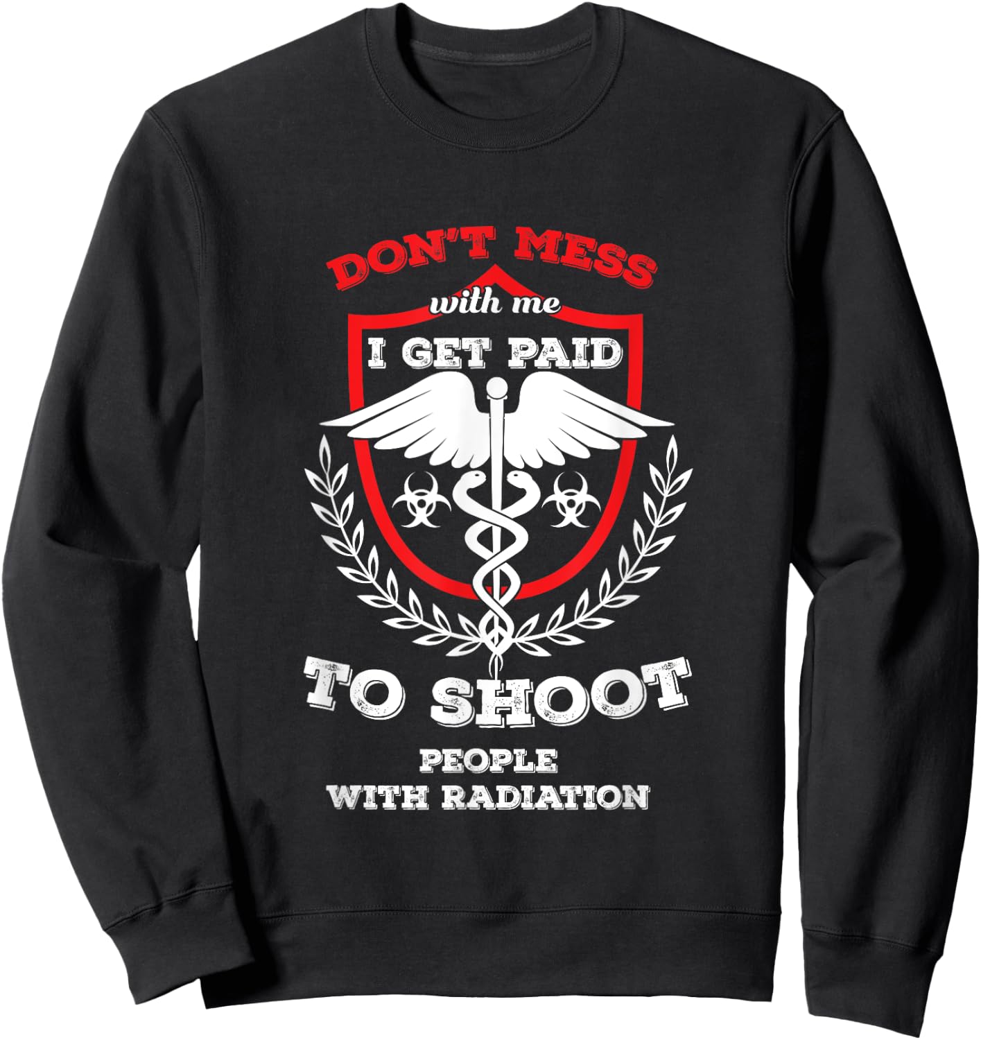 Rad Tech Radiology Technologist X-ray Radiation Doctor Sweatshirt - Sweatshirt | Black