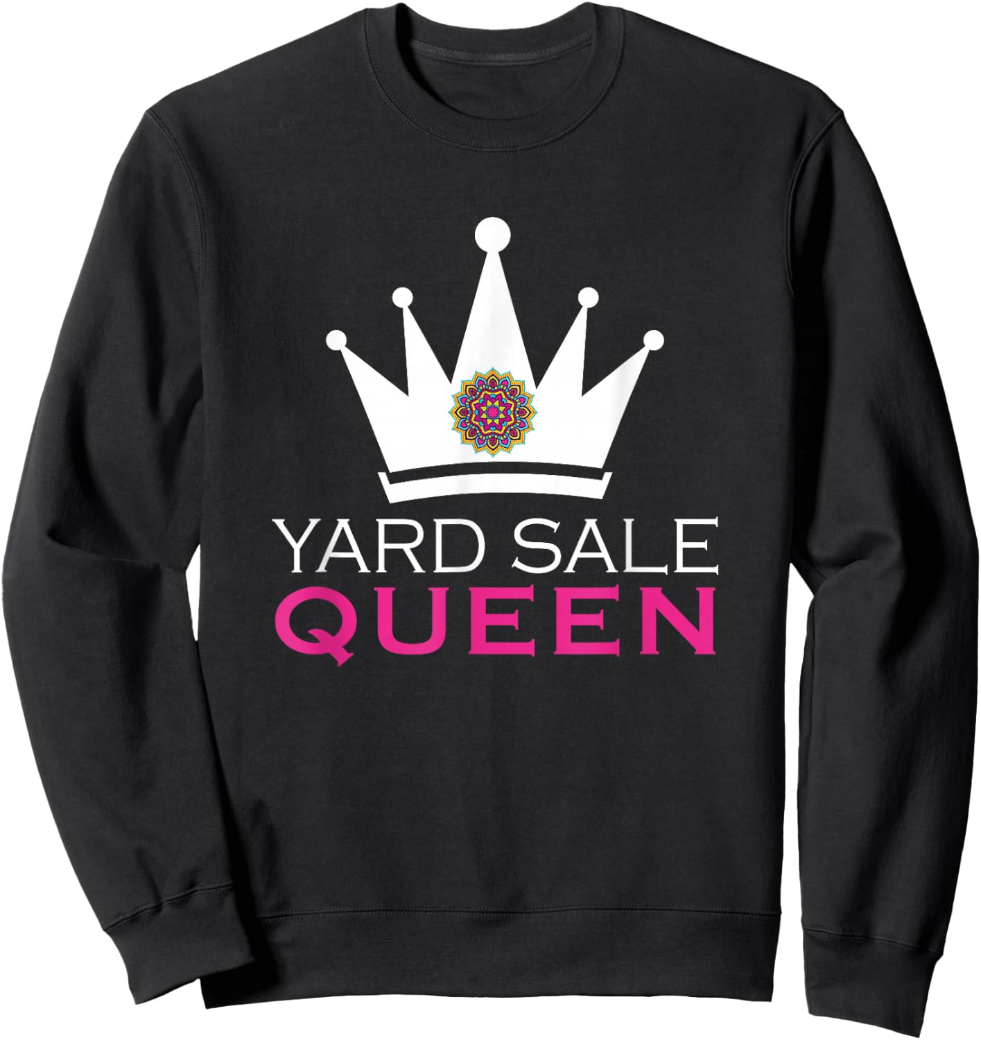 Yard Sale Queen Funny Shopper Addict Sweatshirt - Sweatshirt | Black