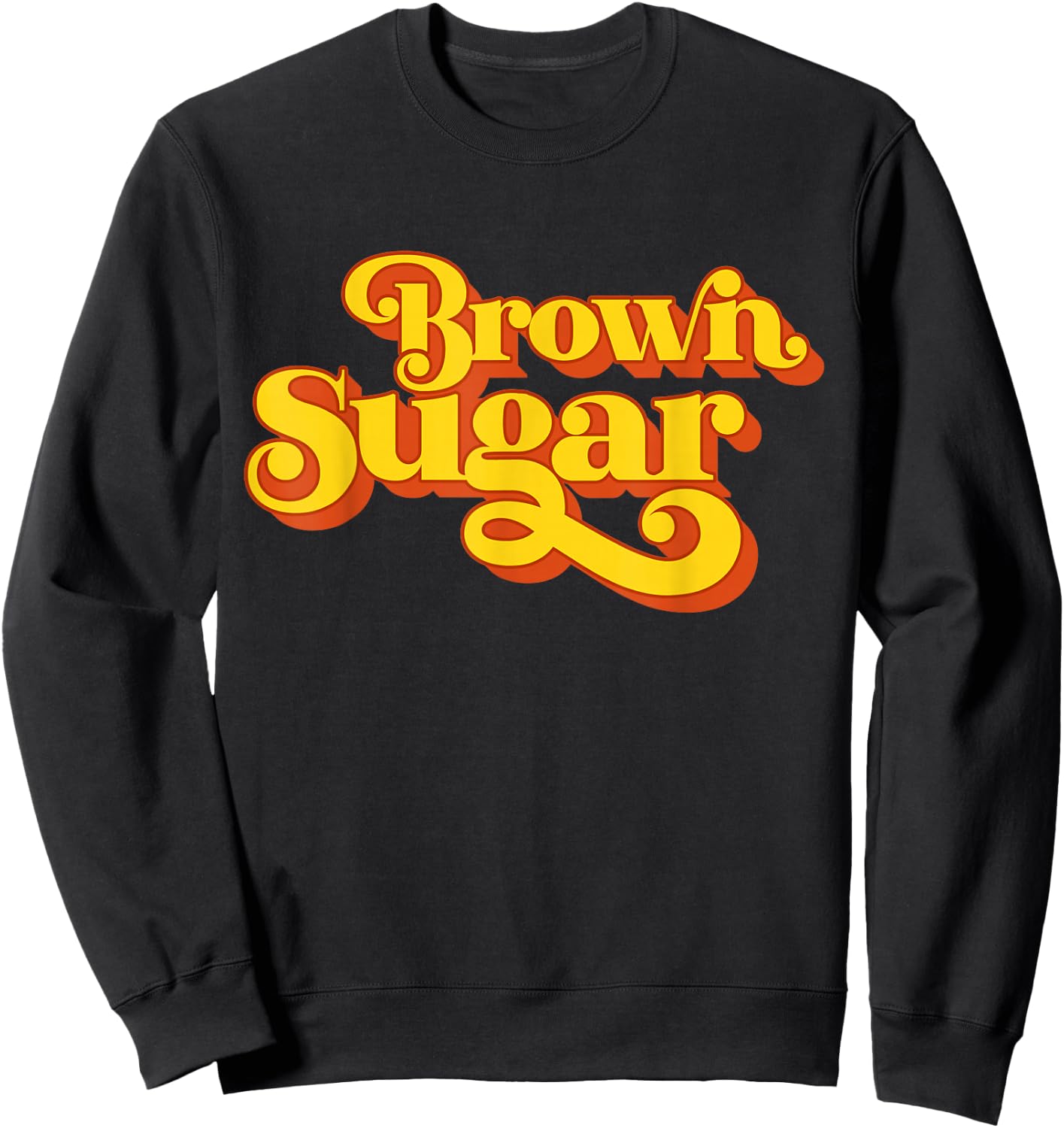 Brown Sugar! Gift Black Women Sweatshirt - Sweatshirt | Black