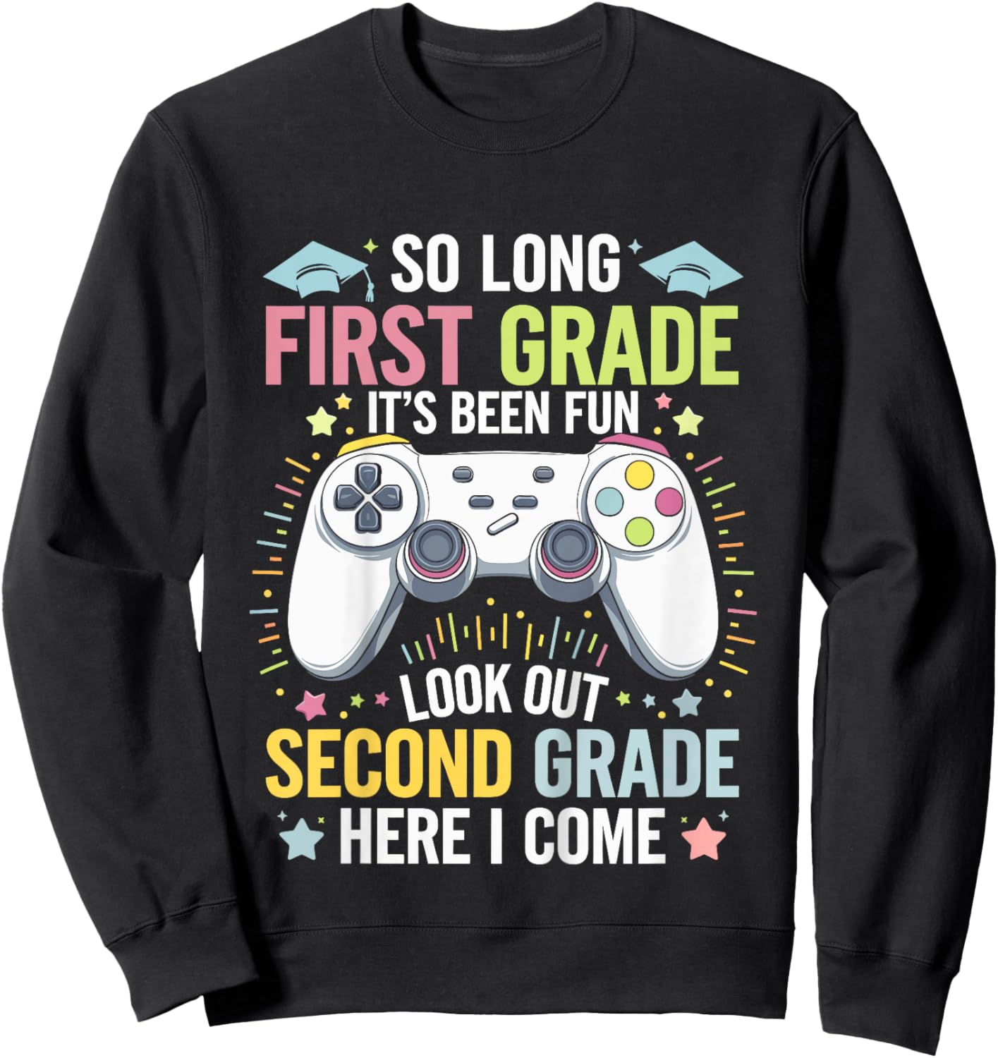 Kids So Long First Grade Second Here I Come 1st Grade Graduation Sweatshirt - Sweatshirt | Black