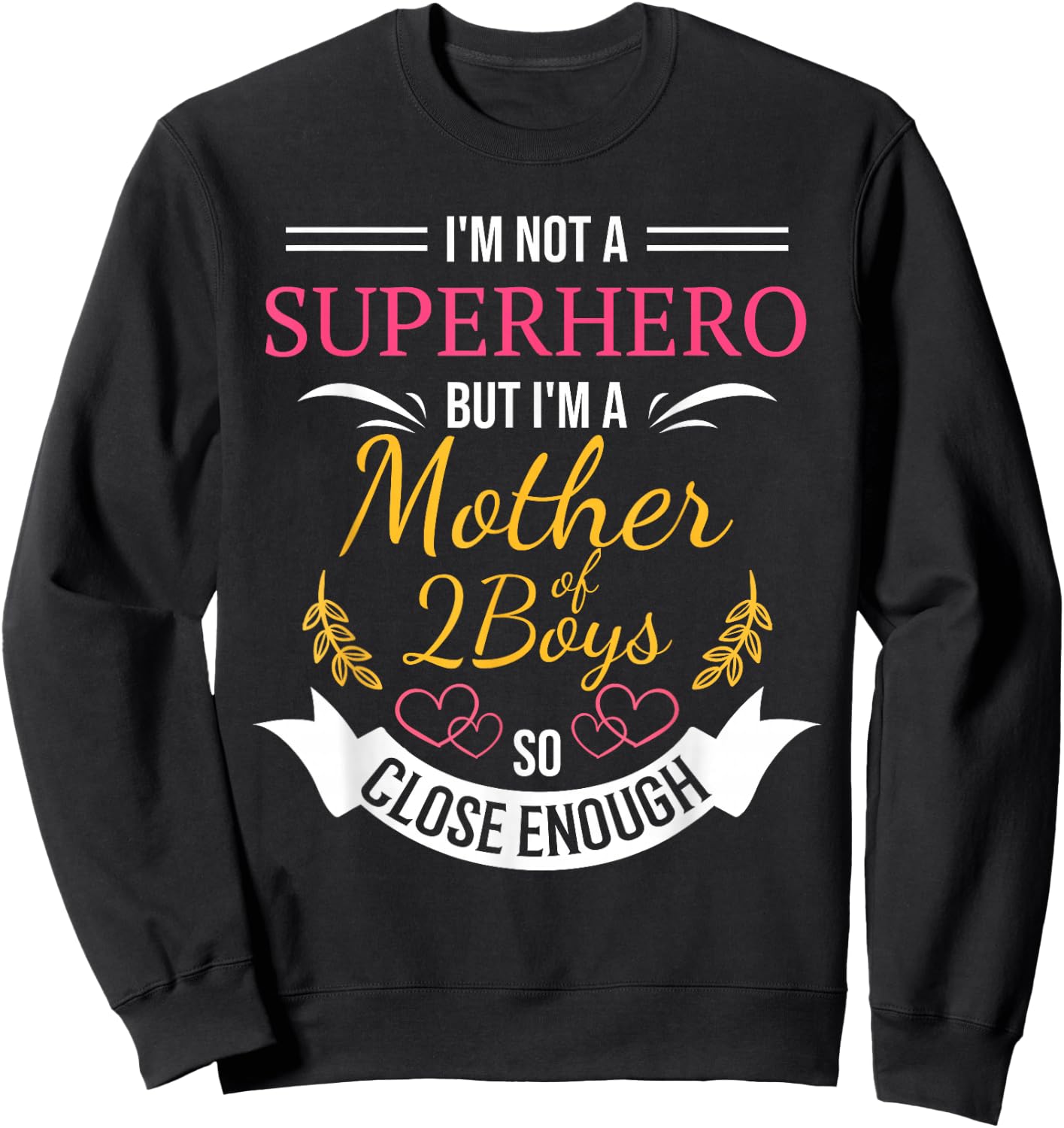 Mother of Two Boys | Funny for Mom with 2 Sons Sweatshirt - Sweatshirt | Black
