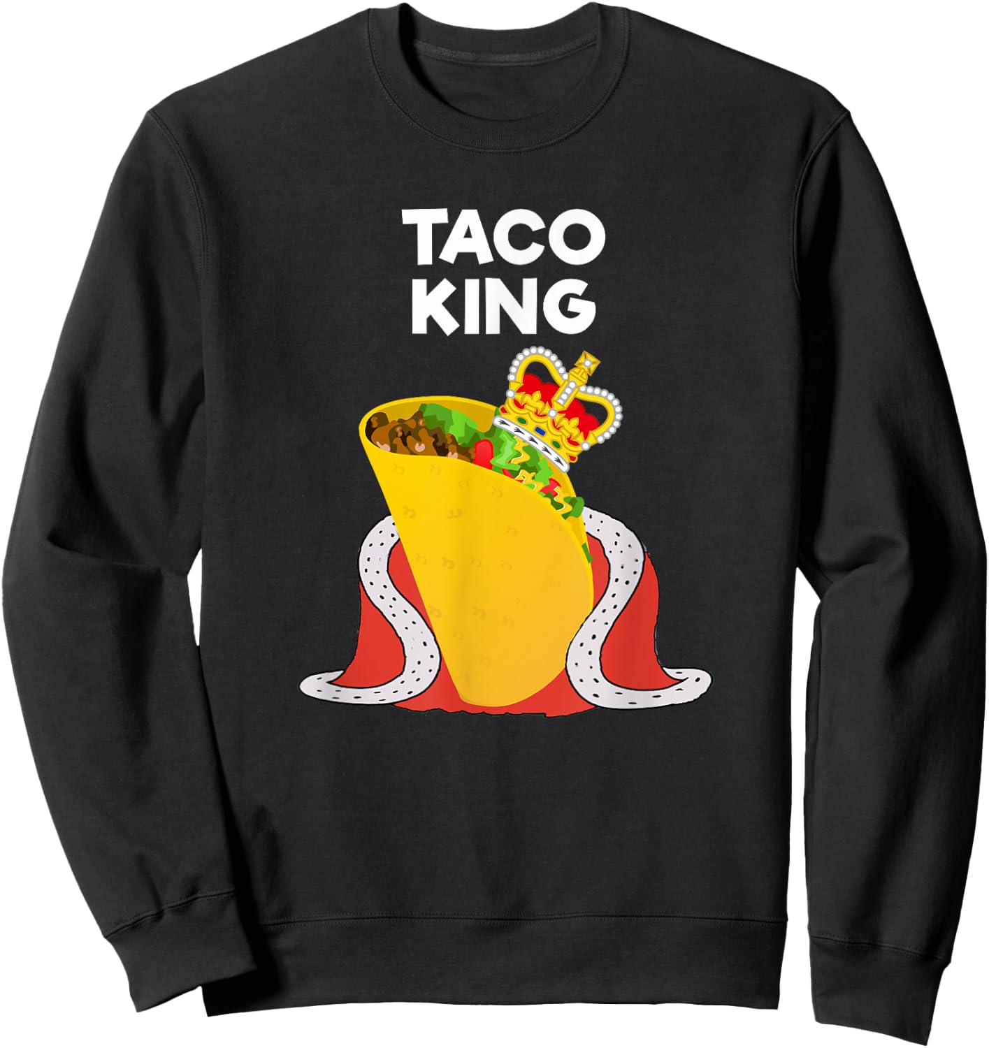 Taco Tuesday Shirt - Funny Taco King Shirt Sweatshirt - Sweatshirt | Black