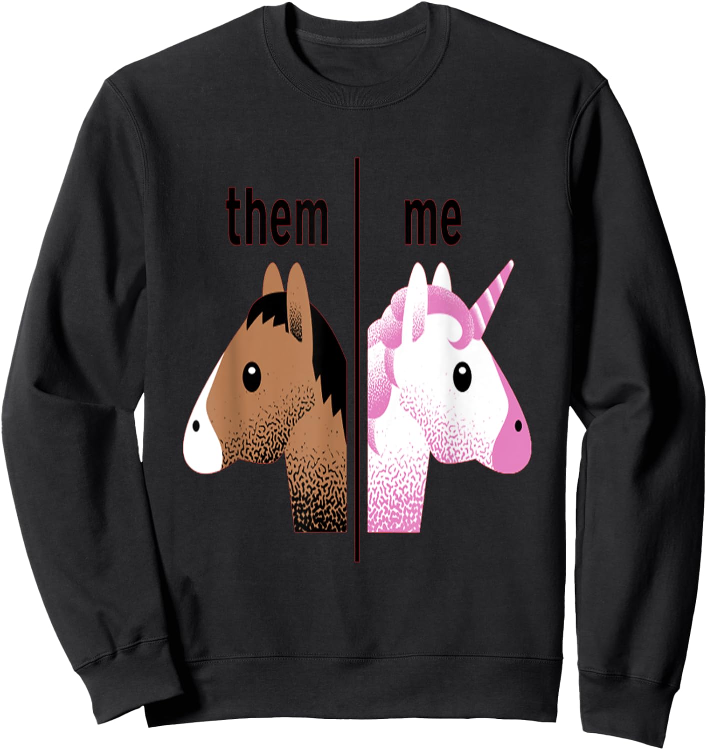 Them, Me unicorn funny Sweatshirt - Sweatshirt | Black