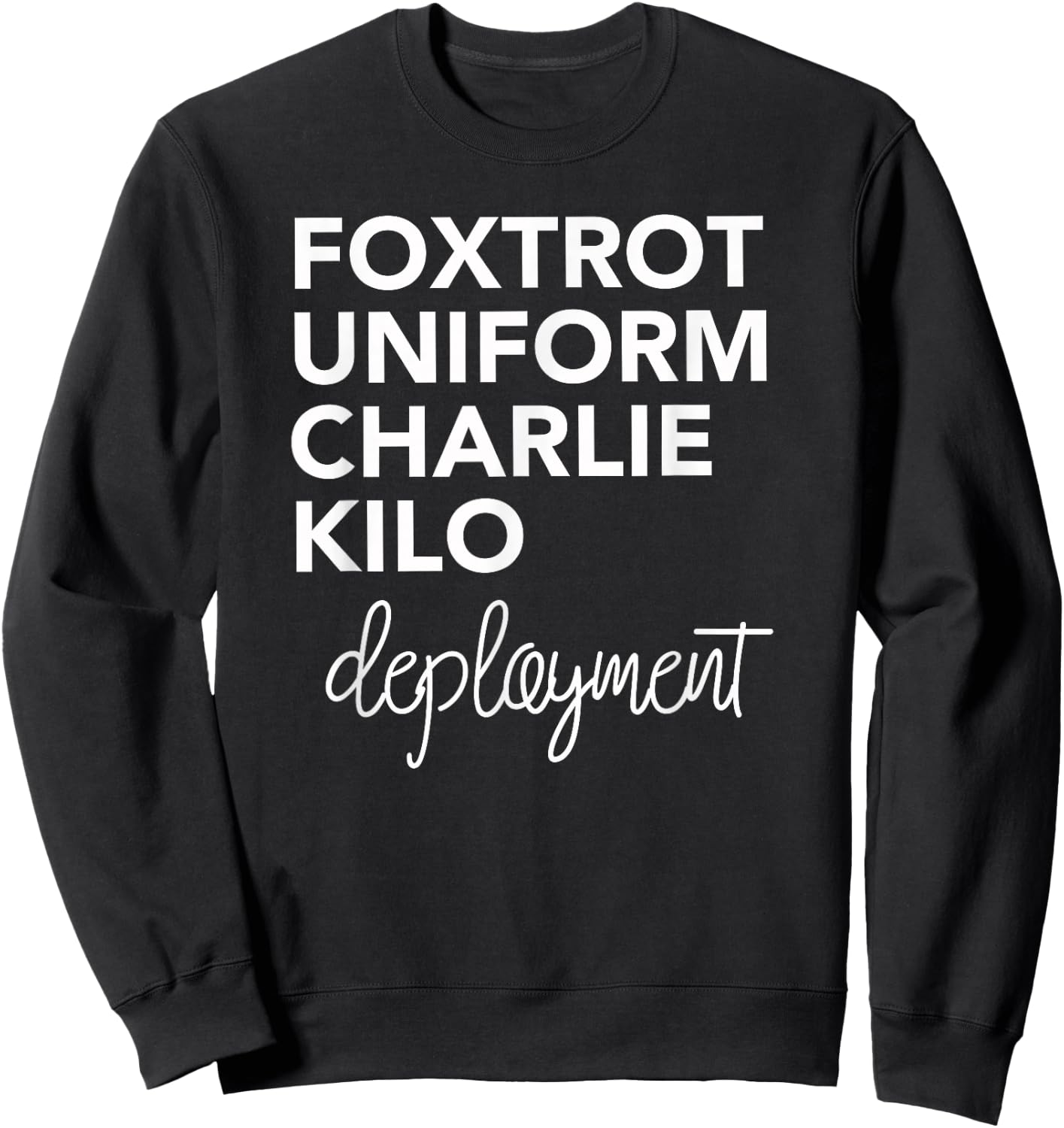 Foxtrot Uniform Charlie Kilo Military Deployment T Shirt Sweatshirt - Sweatshirt | Black