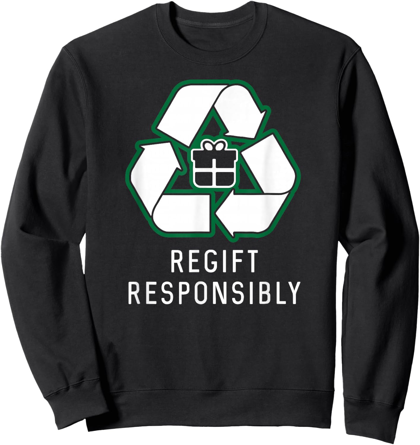 Regift Responsibly regifter re gifter christmas Sweatshirt - Sweatshirt | Black