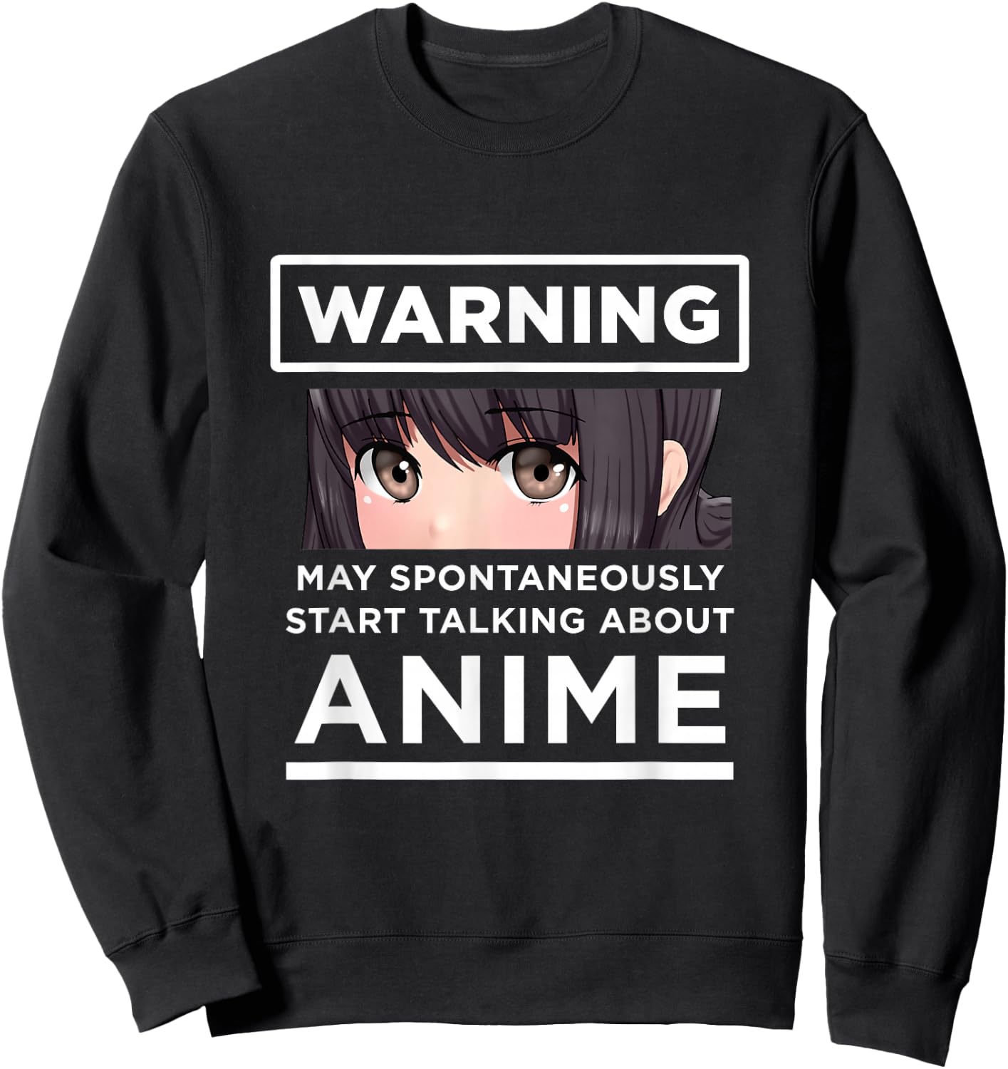Warning May Spontaneously Start Talking About Anime Sweatshirt - Sweatshirt | Black