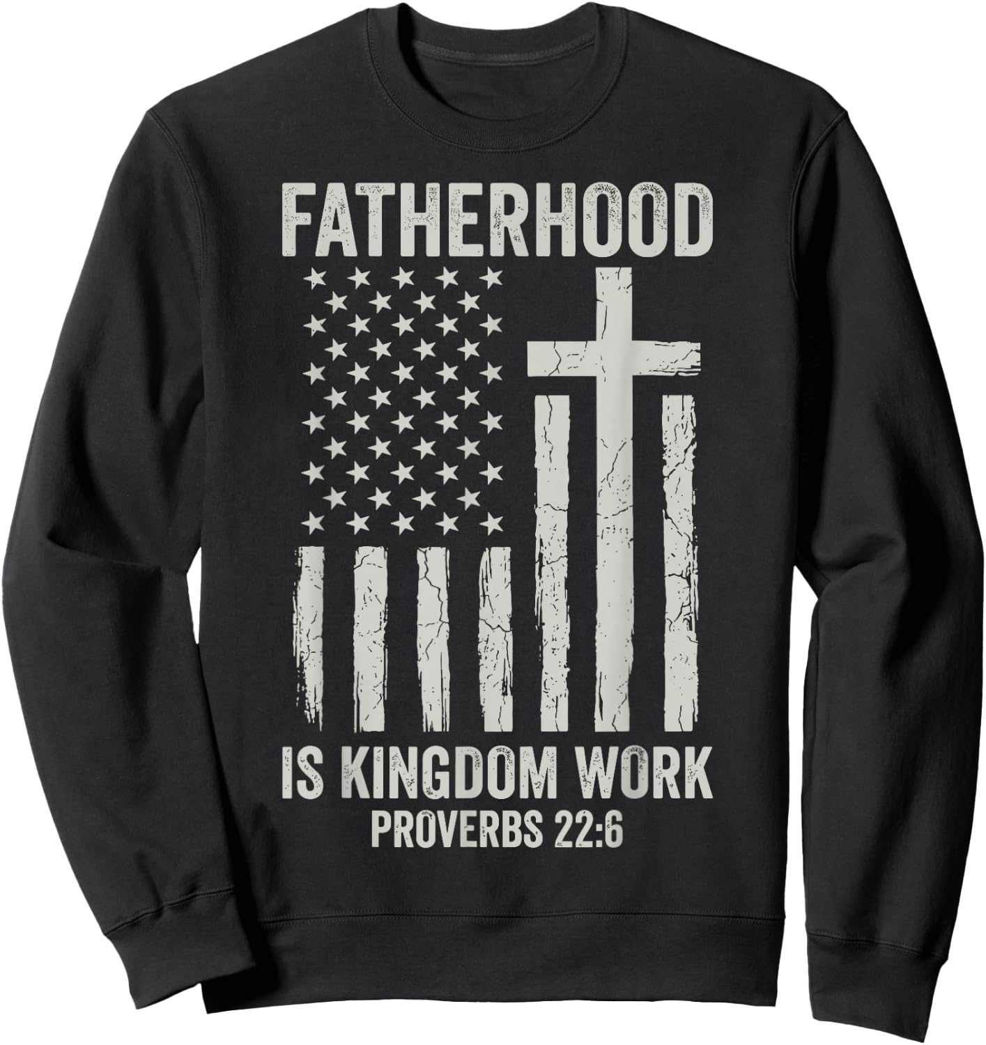 Fatherhood is Kingdom Work Sweatshirt - Sweatshirt | Black