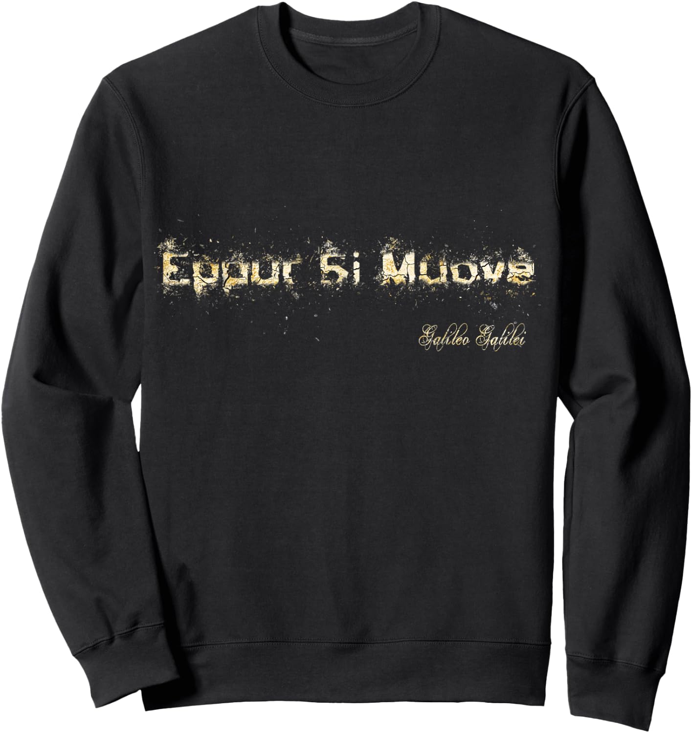 Galileo Galilei Meme Science Astronomy - Eppur si muove Sweatshirt - Sweatshirt | Black