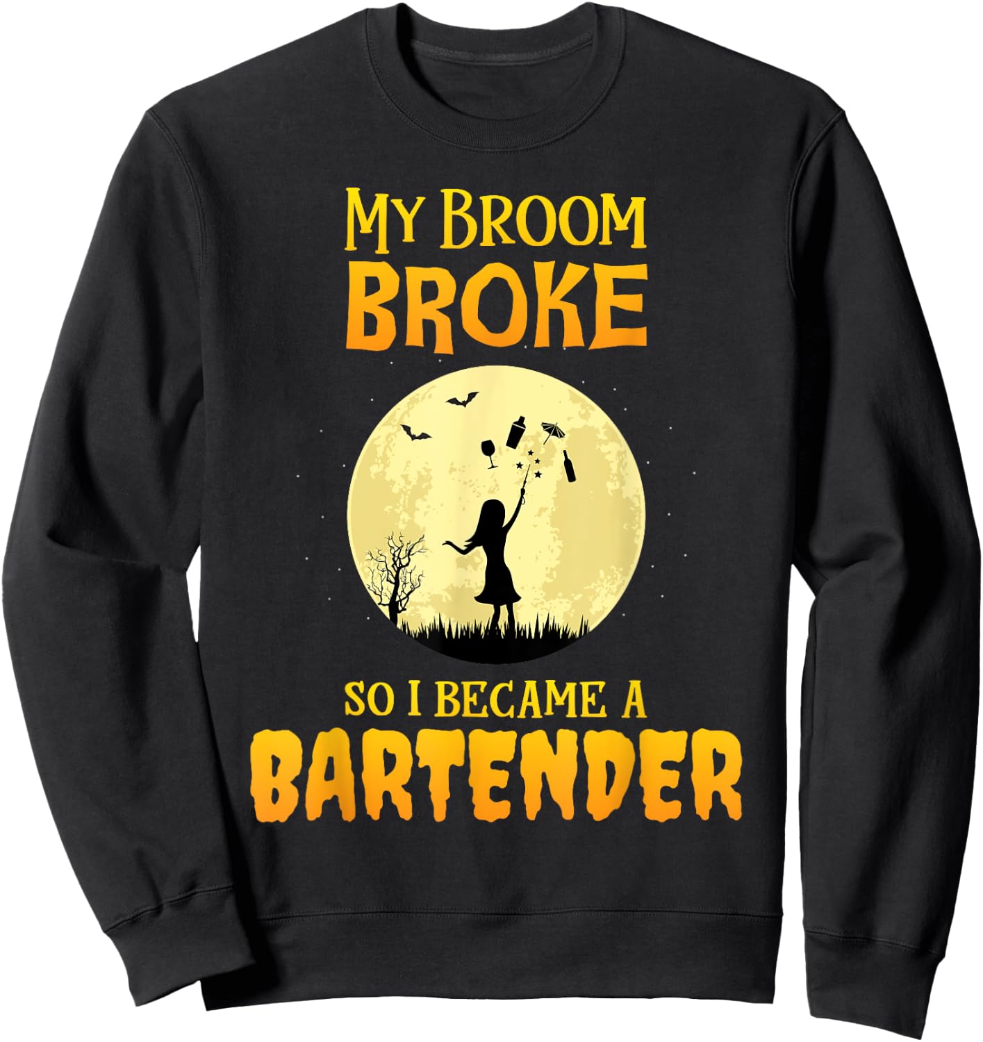 My Broom Broke So I Became a Bartender Funny Witch Sweatshirt - Sweatshirt | Black