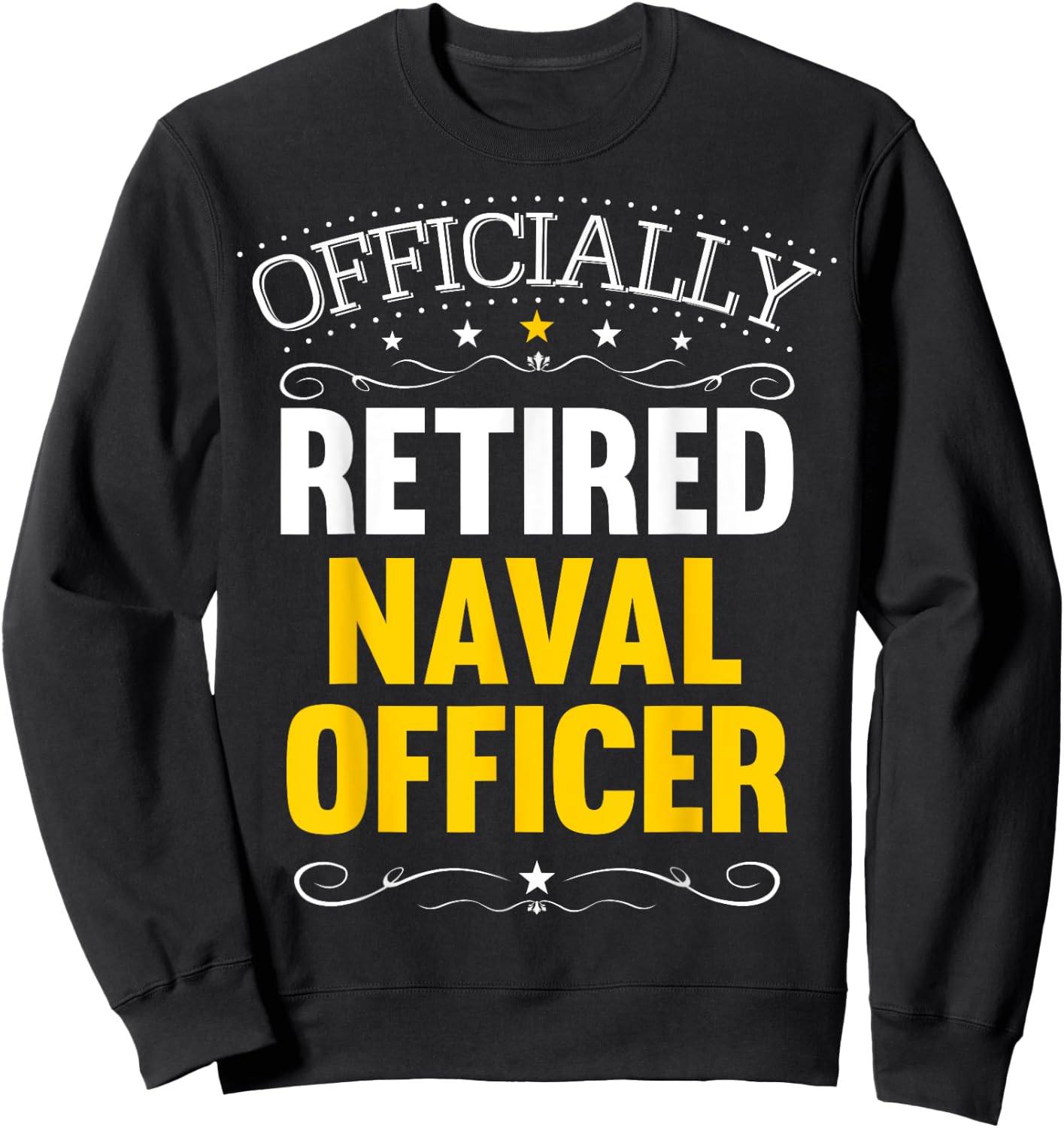 Retirement Gift Naval Officers Retired Naval Officer Sweatshirt - Sweatshirt | Black