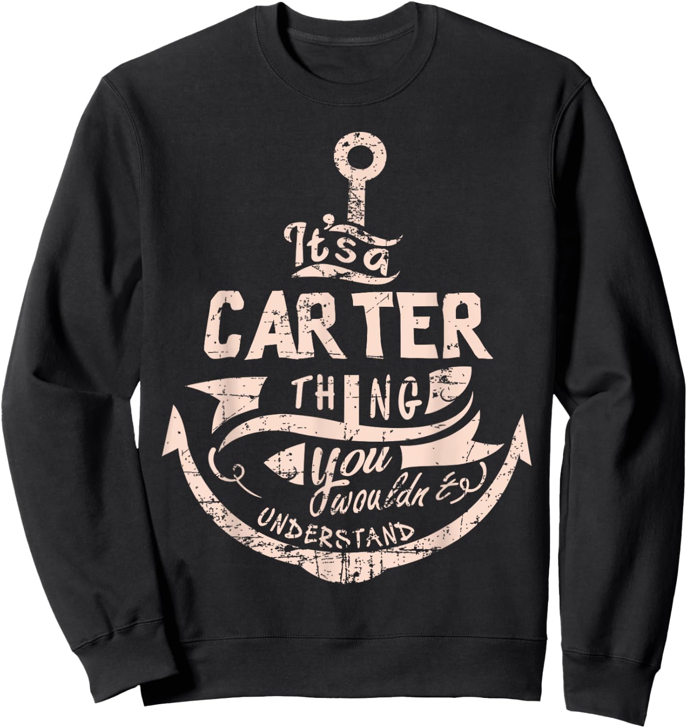 It's a CARTER thing you wouldn't understand-CARTER Shirt Sweatshirt - Sweatshirt | Black