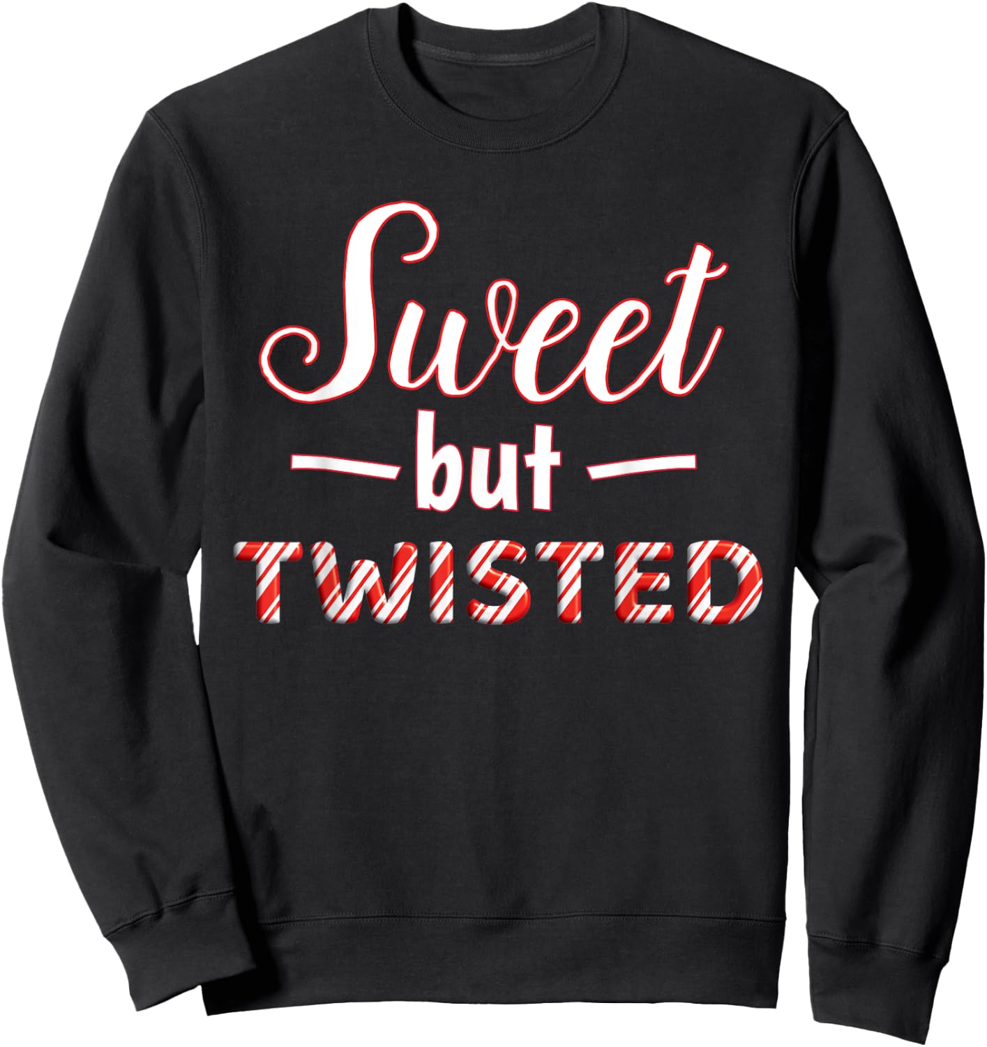 Funny and cute Sweet But Twisted Sweatshirt - Sweatshirt | Black
