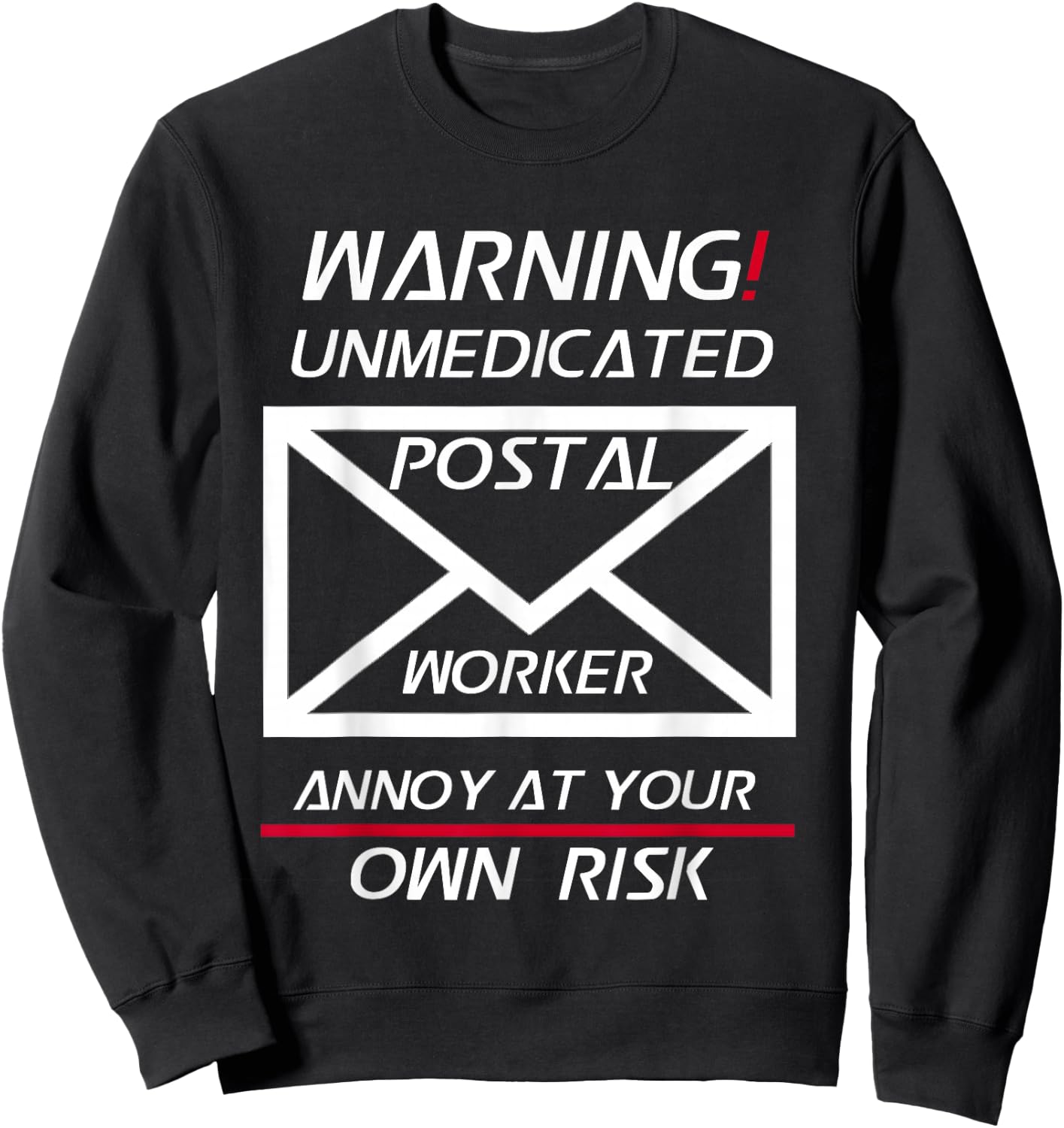 Funny Postal Worker Shirt Unmedicated Annoy at Your Own Risk Sweatshirt - Sweatshirt | Black