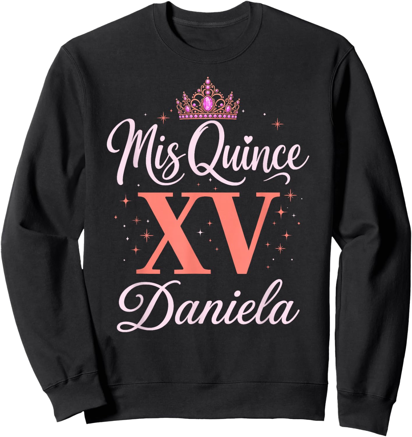 Mis Quince Daniela 15 Quinceanera Mexican Birthday XV Party Sweatshirt - Sweatshirt | Black