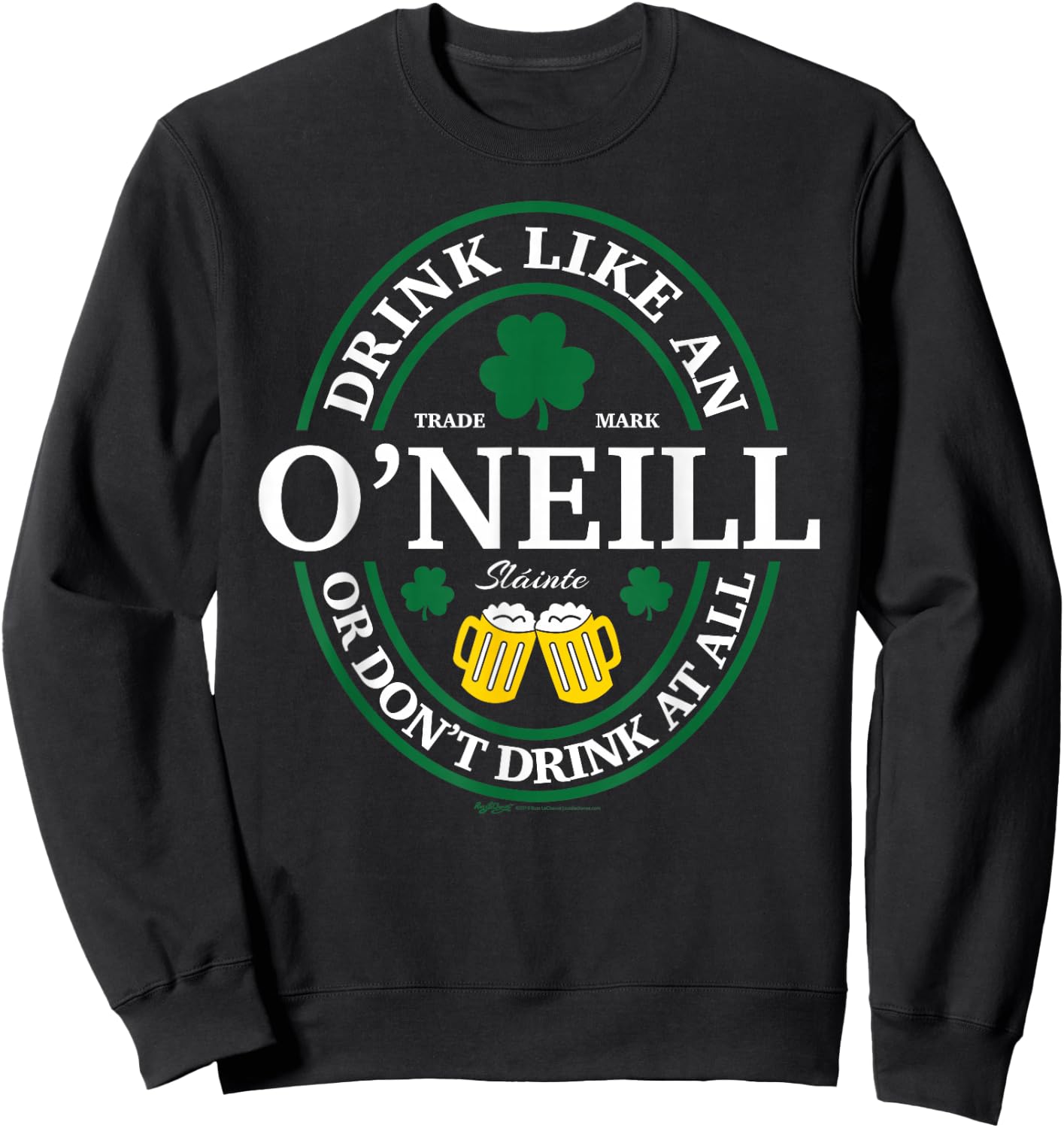 Drink Like An O'Neill Shamrock St Patricks Day Sweatshirt - Sweatshirt | Black