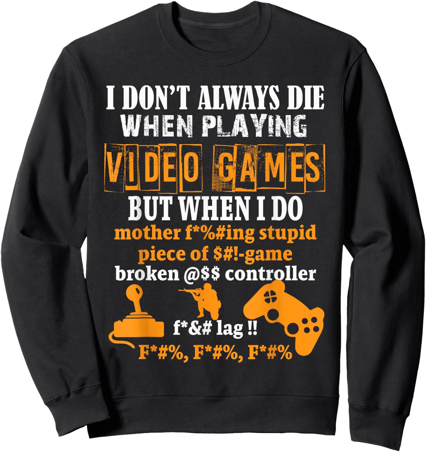 Video Games Funny Gamer for Console Gaming Fans Sweatshirt - Sweatshirt | Black
