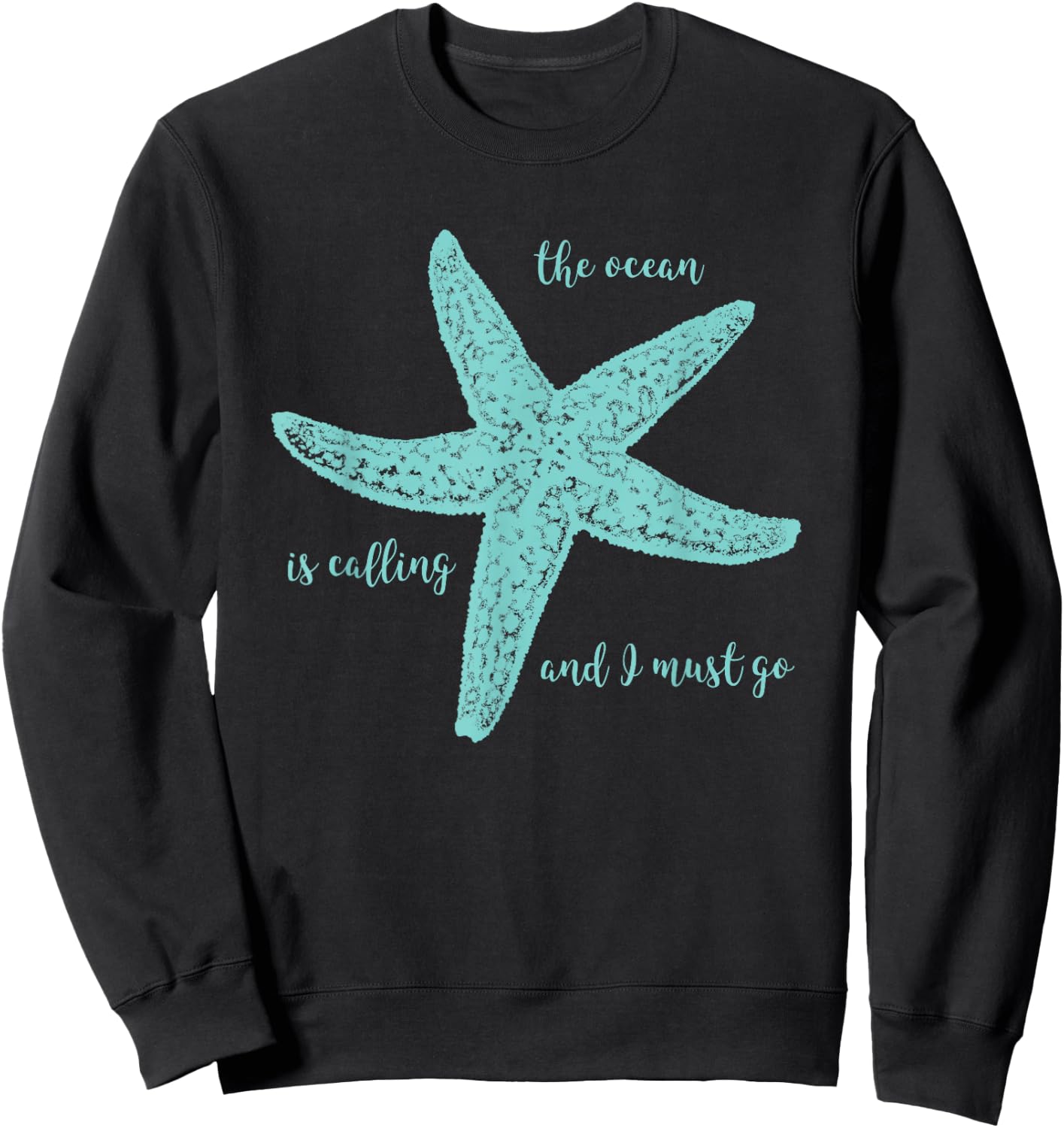 Cruise Design, Group - The Ocean is Calling and I Must Go Sweatshirt - Sweatshirt | Black
