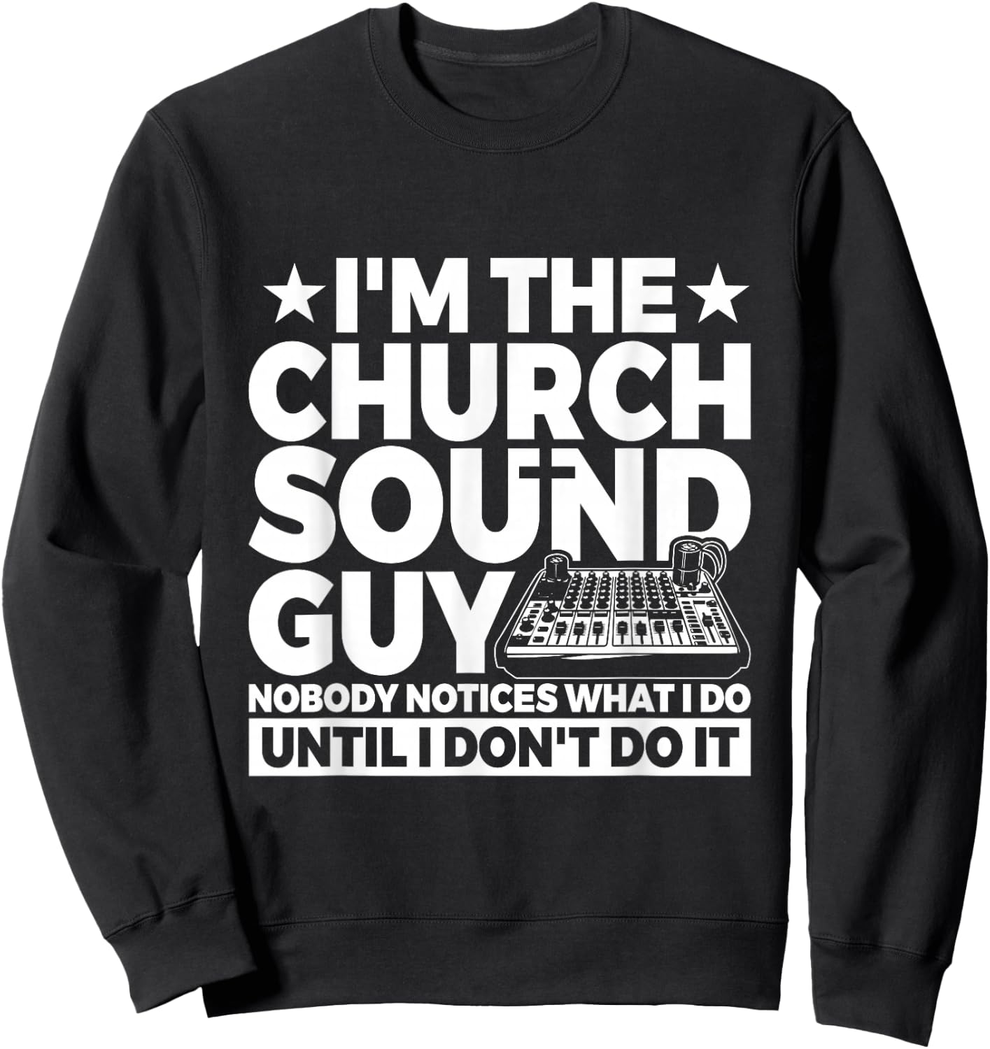 Church Sound Technician Design for a Church Sound Tech Sweatshirt - Sweatshirt | Black