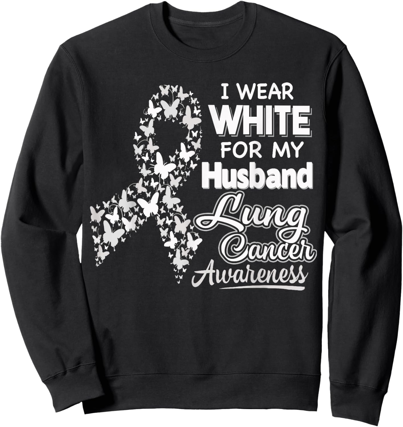 Lung Cancer Awareness T Shirt - I Wear White For My Husband Sweatshirt - Sweatshirt | Black