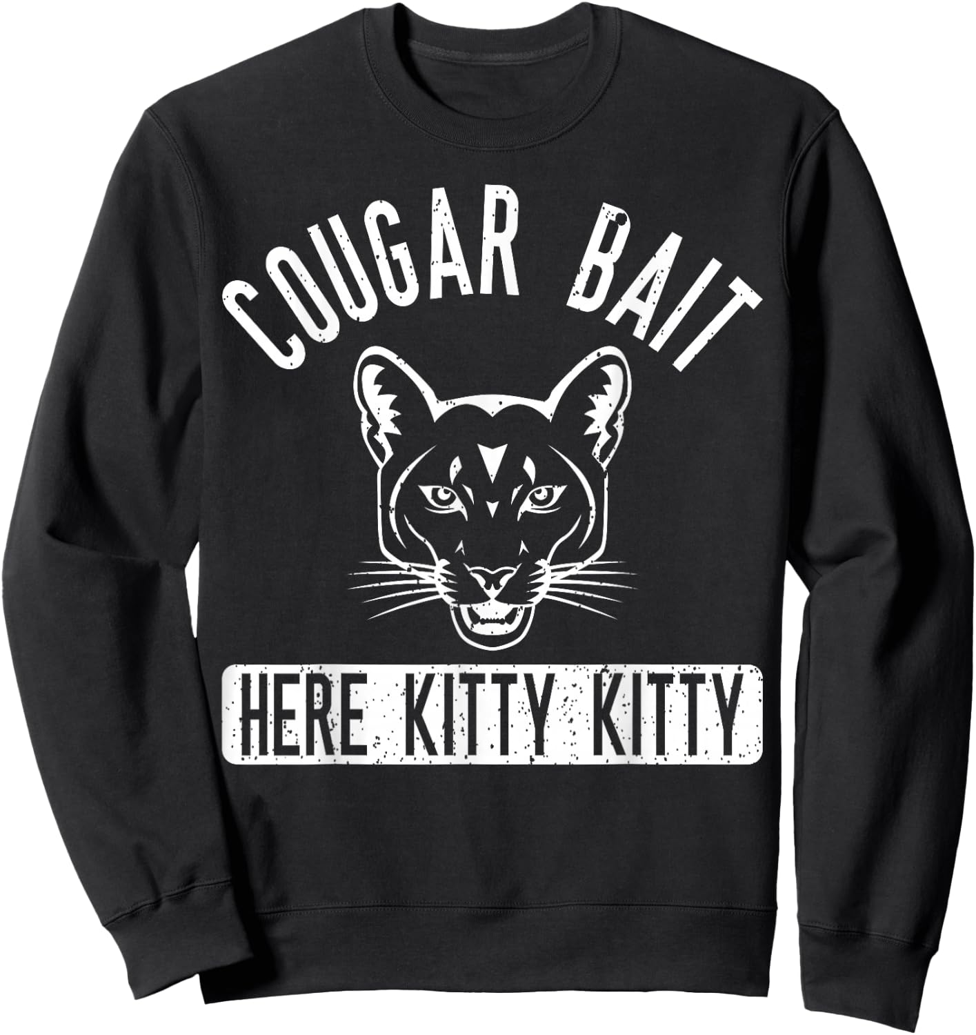 Cougar Bait T Shirt - Funny Cougar Shirt Sweatshirt - Sweatshirt | Black