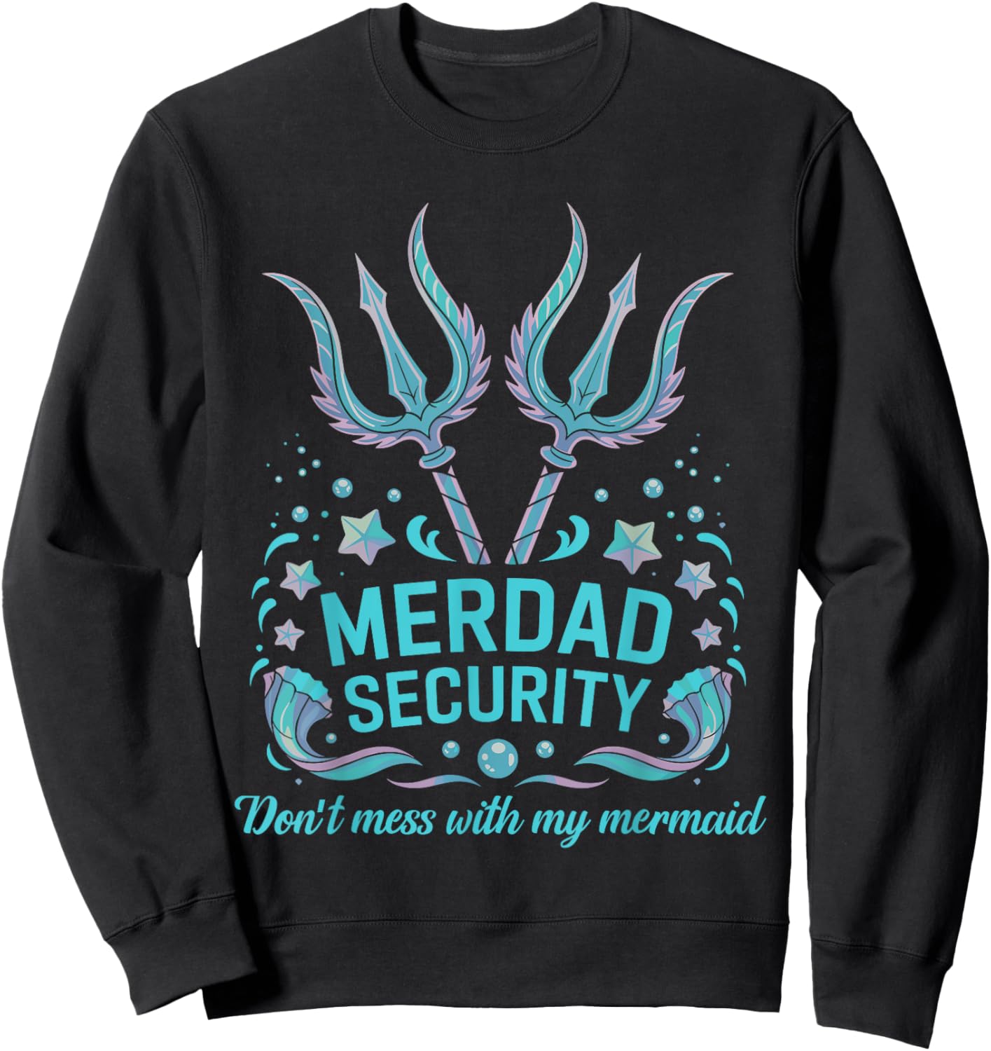 Merdad Mermaid Daddy Father's Day Mermaid Security Sweatshirt - Sweatshirt | Black