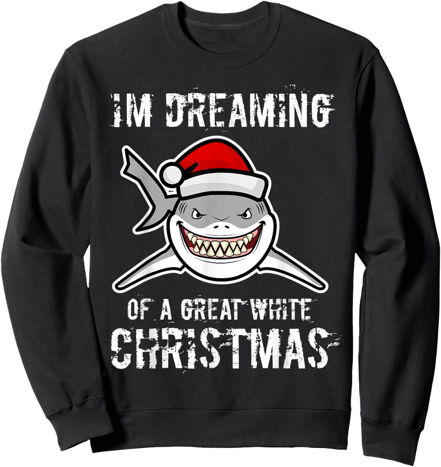 Funny I'm Dreaming Of A Great White Christmas Gift Shark Sweatshirt - Sweatshirt | Black