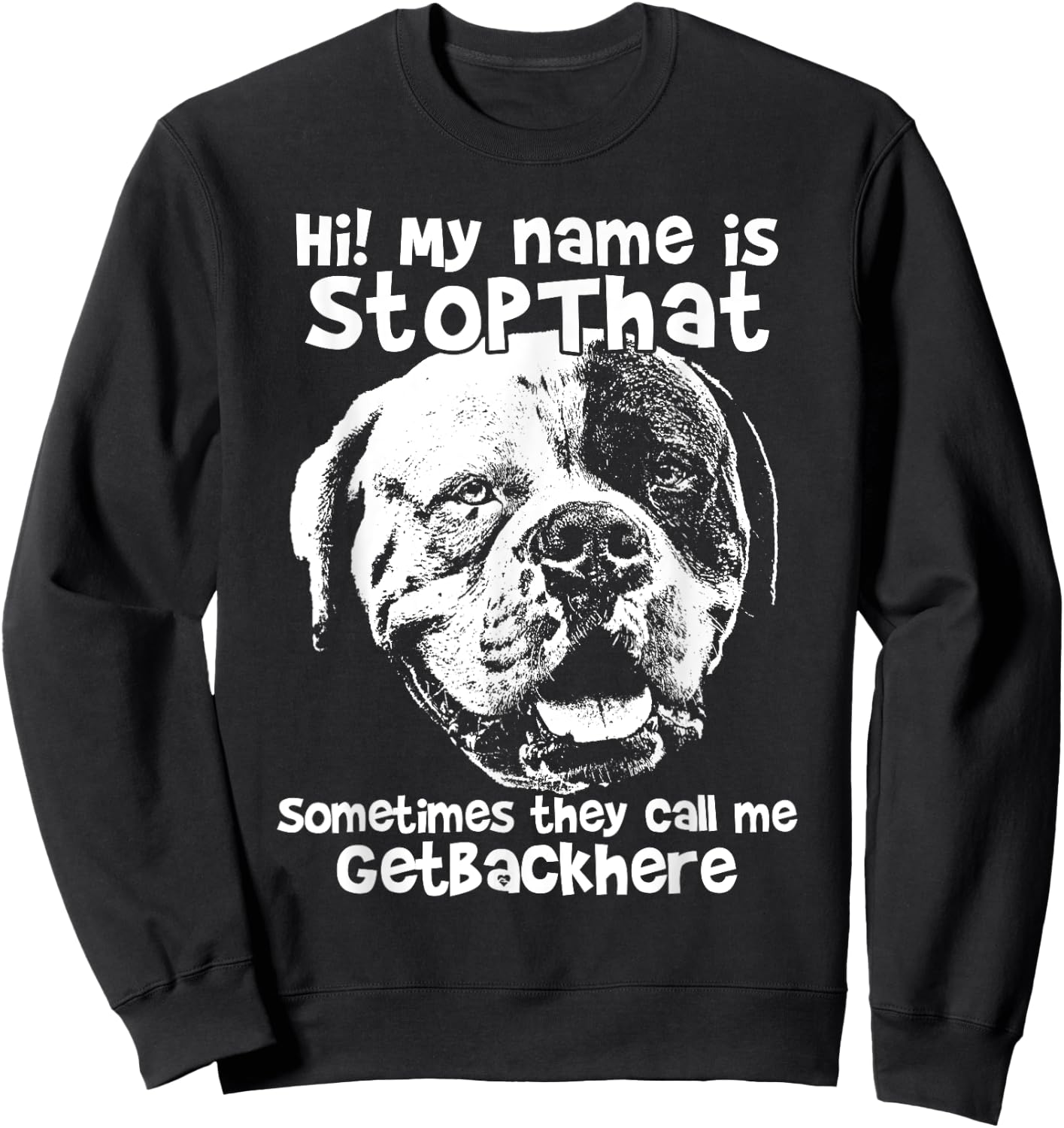 Hi My Name Is Stopthat Funny American Bulldog Shirt Women Sweatshirt - Sweatshirt | Black