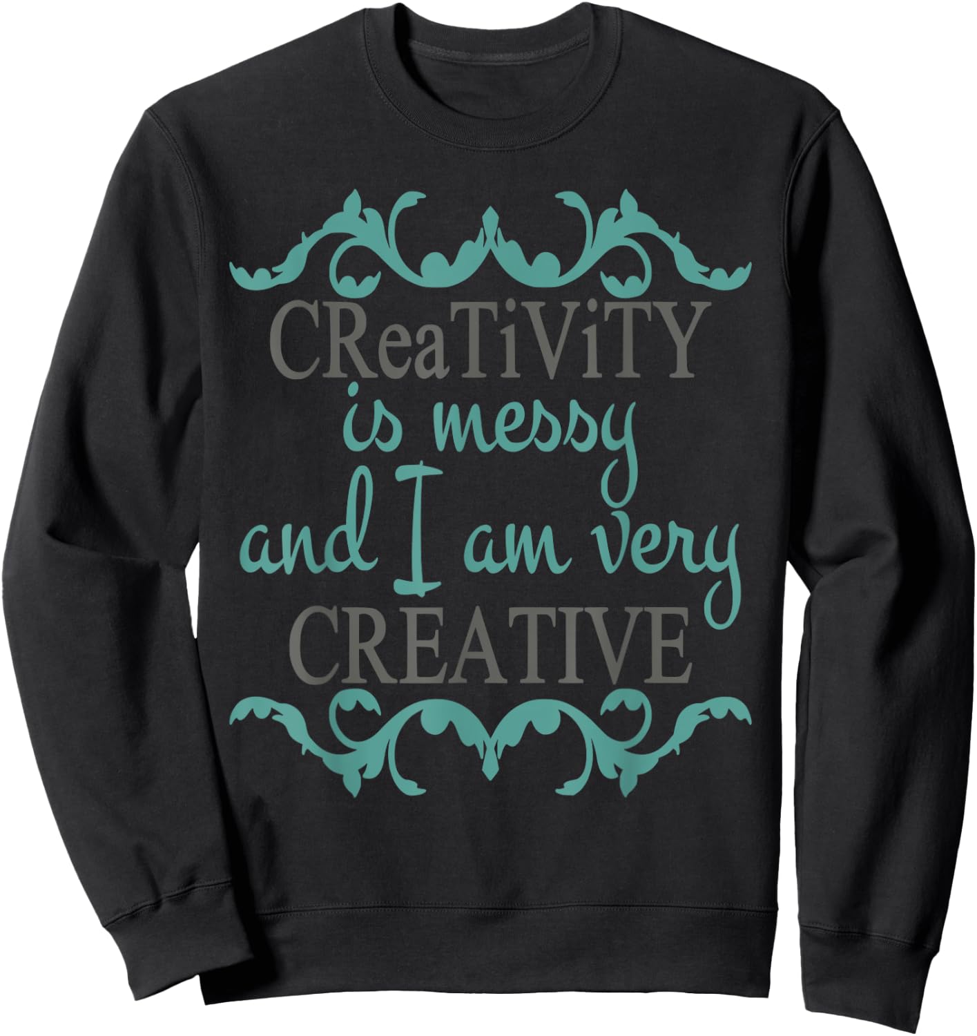 Creativity Is Messy Shirt Funny Crafter Crafting Art Artist Sweatshirt - Sweatshirt | Black