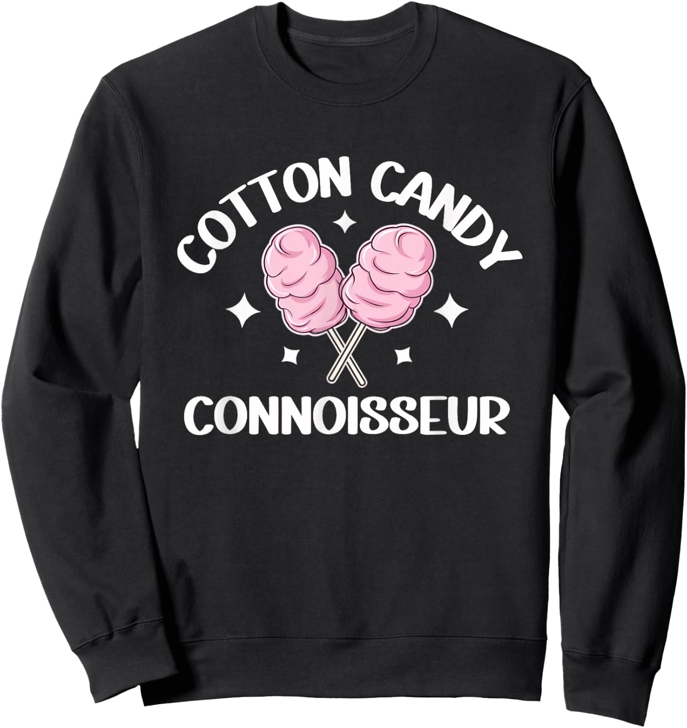 Cotton Candy Connoisseur Fun Sweet Treat Foodie Lover Sweatshirt - Sweatshirt | Black