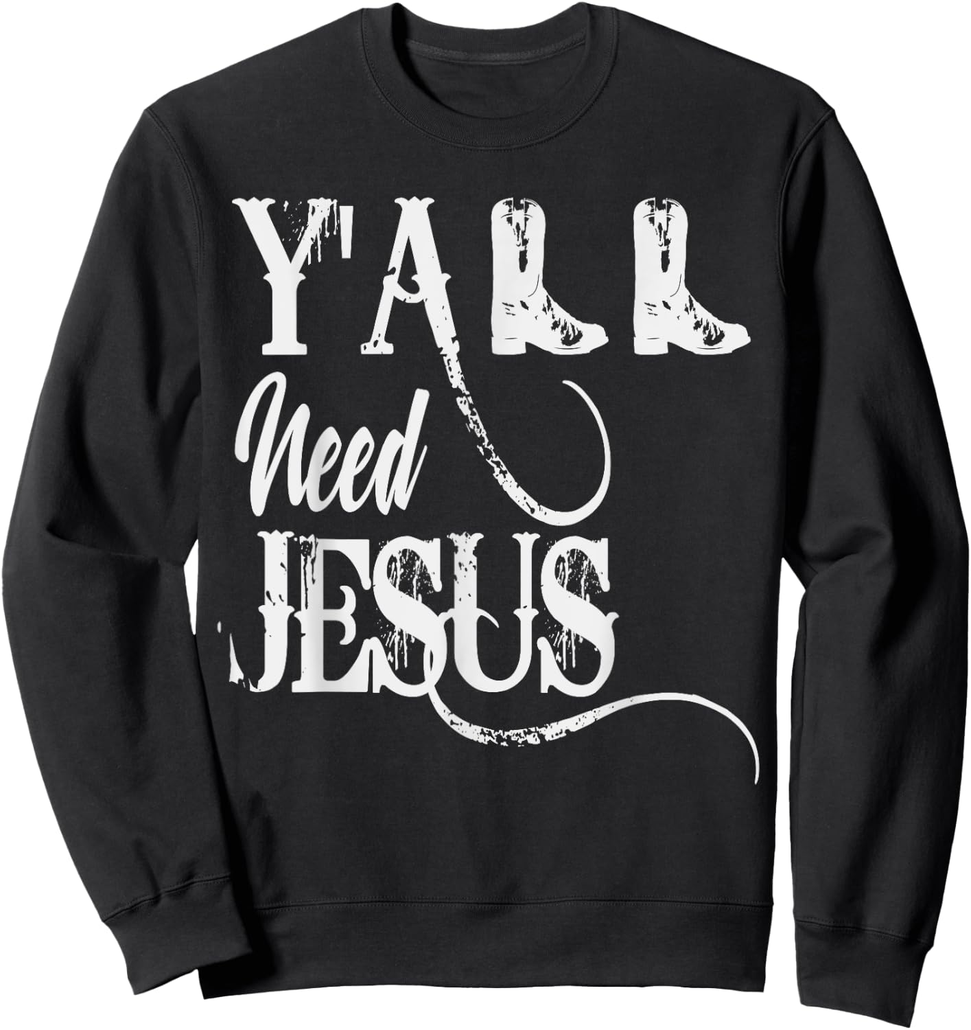 Y'ALL Need Jesus Country Sweatshirt - Sweatshirt | Black
