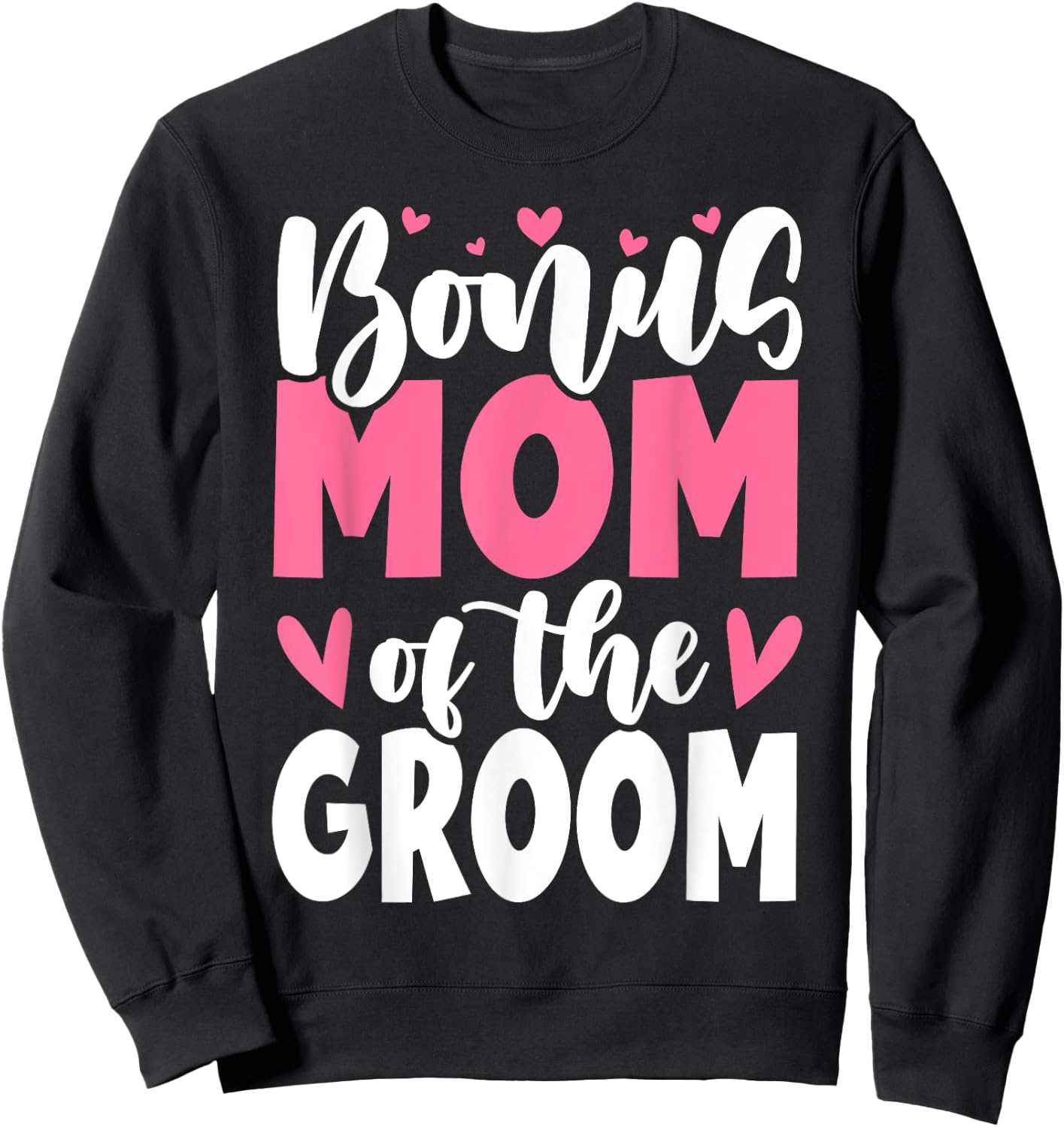 Bonus Mom Of The Groom Cute Stepmom Of Groom Wedding Sweatshirt - Sweatshirt | Black