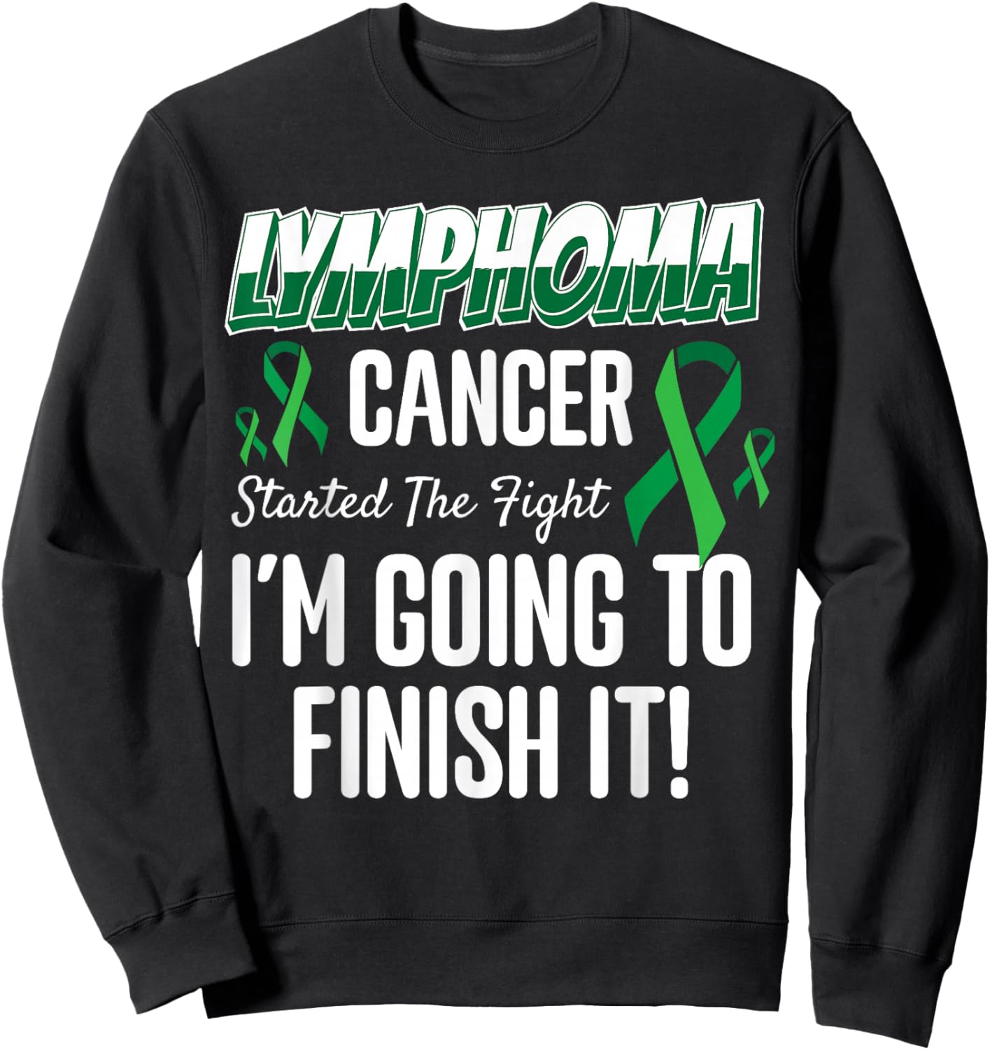 Lymphoma Cancer Started To Fight Sweatshirt - Sweatshirt | Black