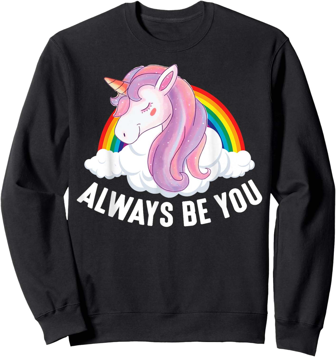 Cute Always Be You Unicorn Apparel Sweatshirt - Sweatshirt | Black