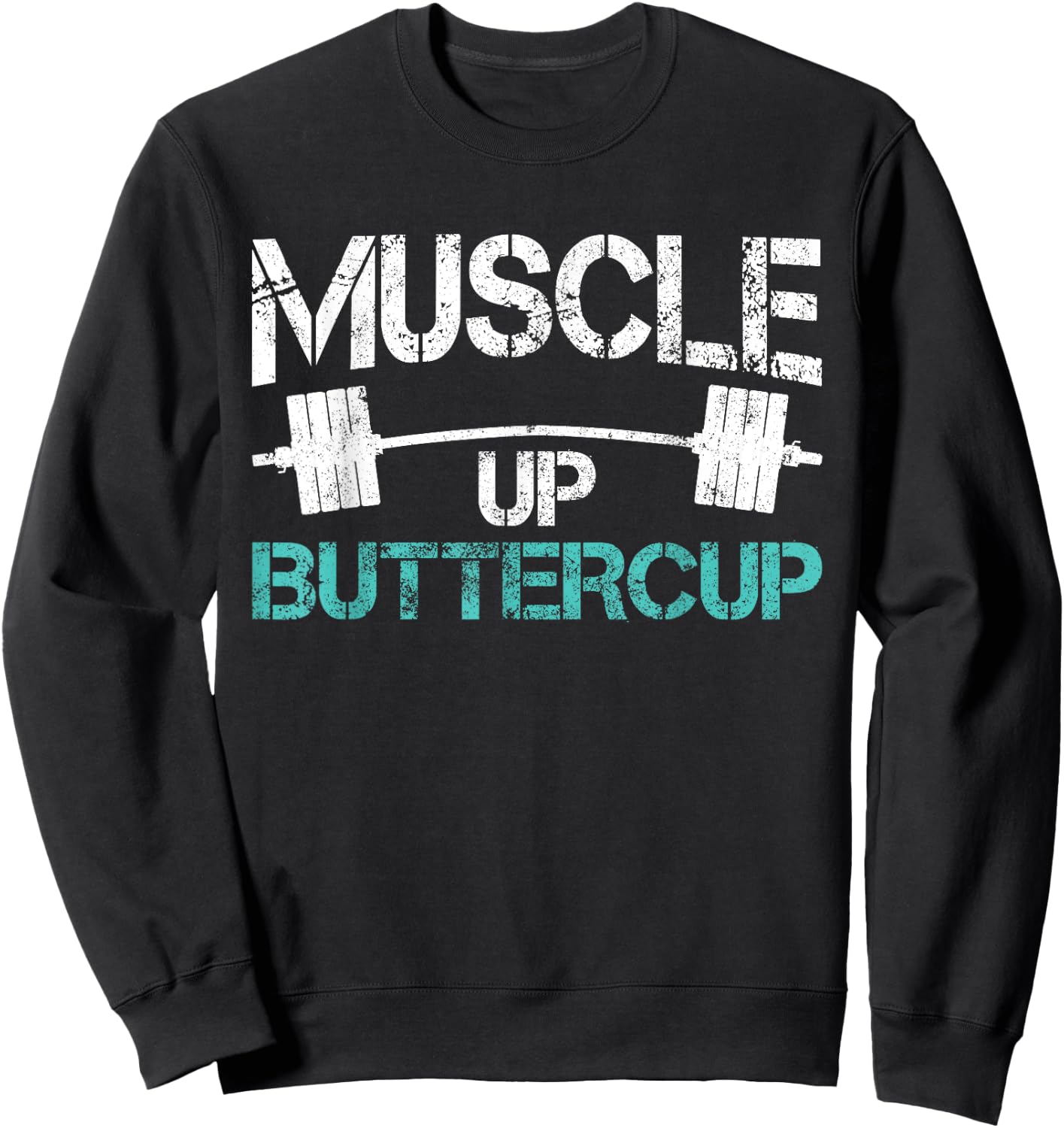 Funny Workout Muscle Up Buttercup Gym Shirt Sweatshirt - Sweatshirt | Black