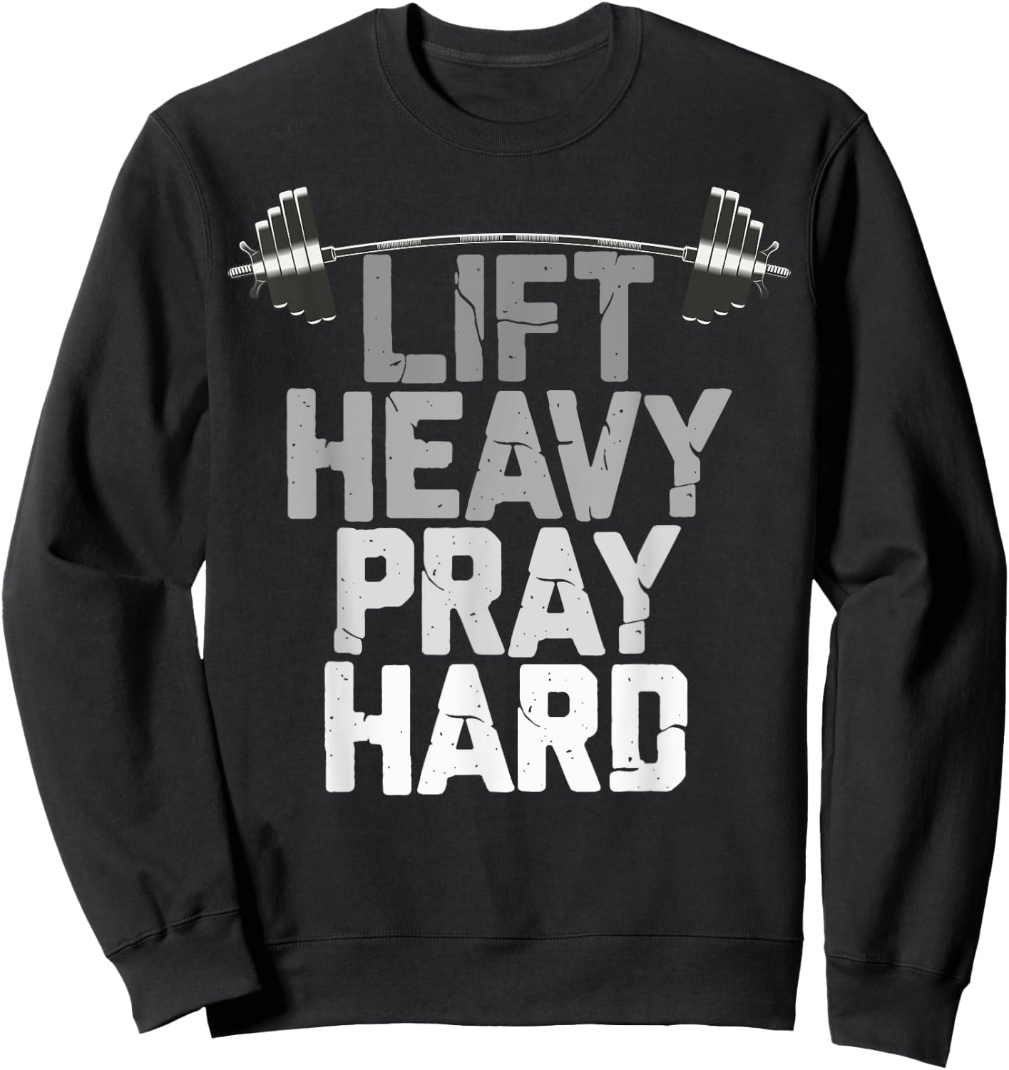 Lift Heavy Pray Hard, Weight Lifting Christian Gym Sweatshirt - Sweatshirt | Black