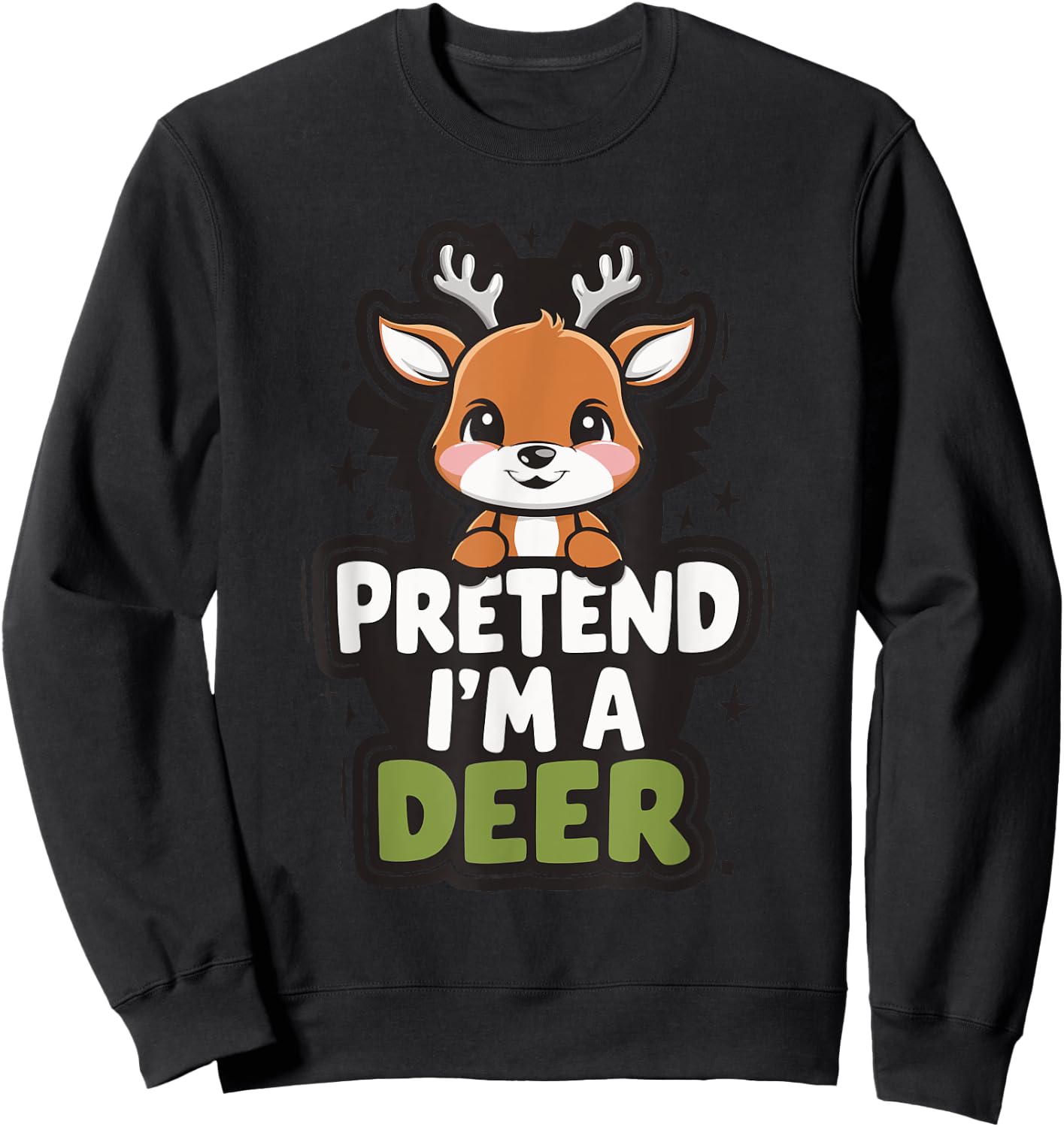 Pretend I'm A Deer Sweatshirt - Sweatshirt | Black