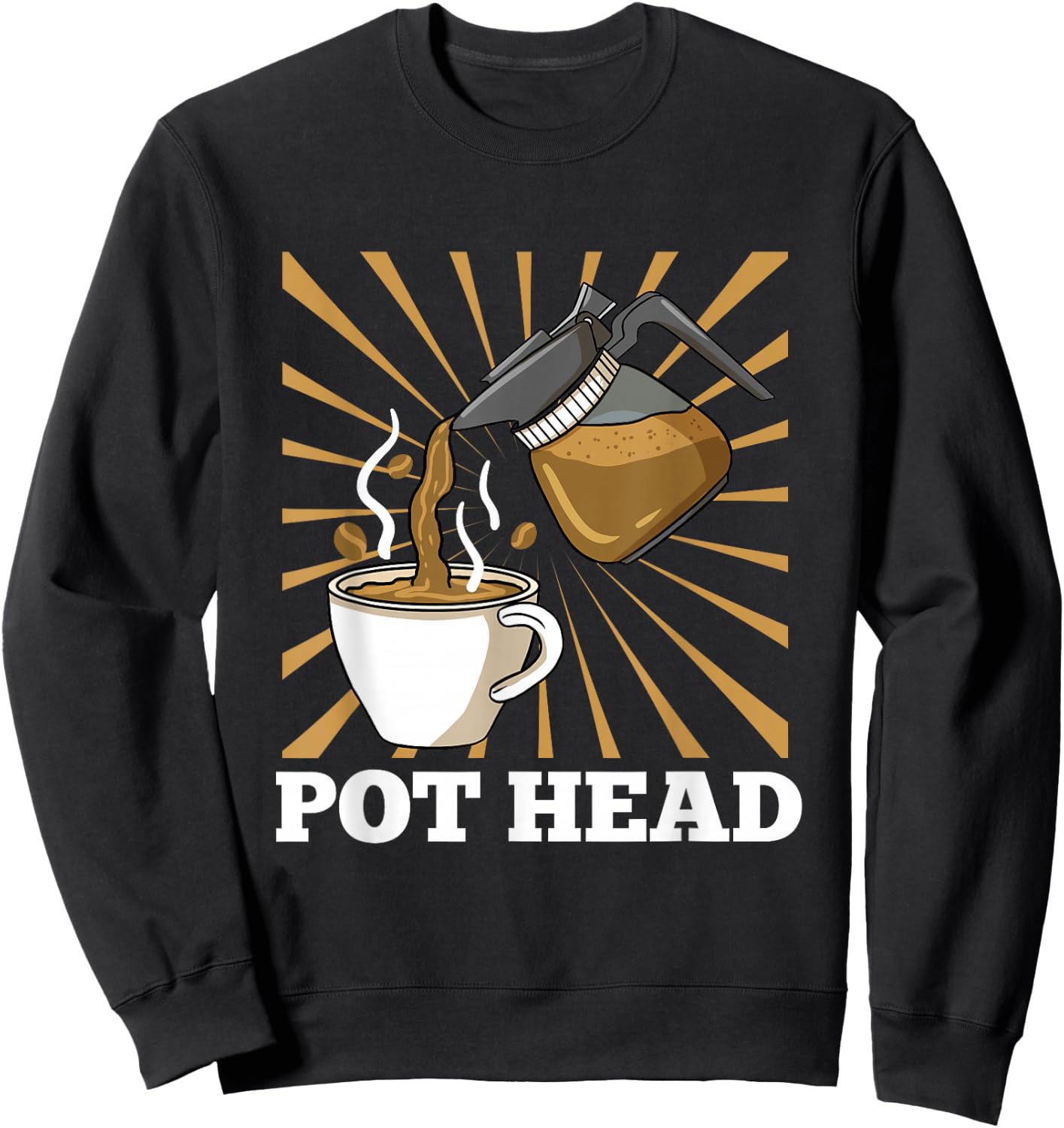 Pot Head for Coffee Lover Gift Sweatshirt - Sweatshirt | Black