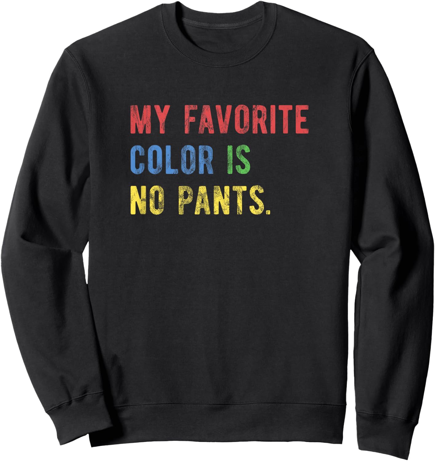 My Favorite Color is No Pants Sweatshirt - Sweatshirt | Black