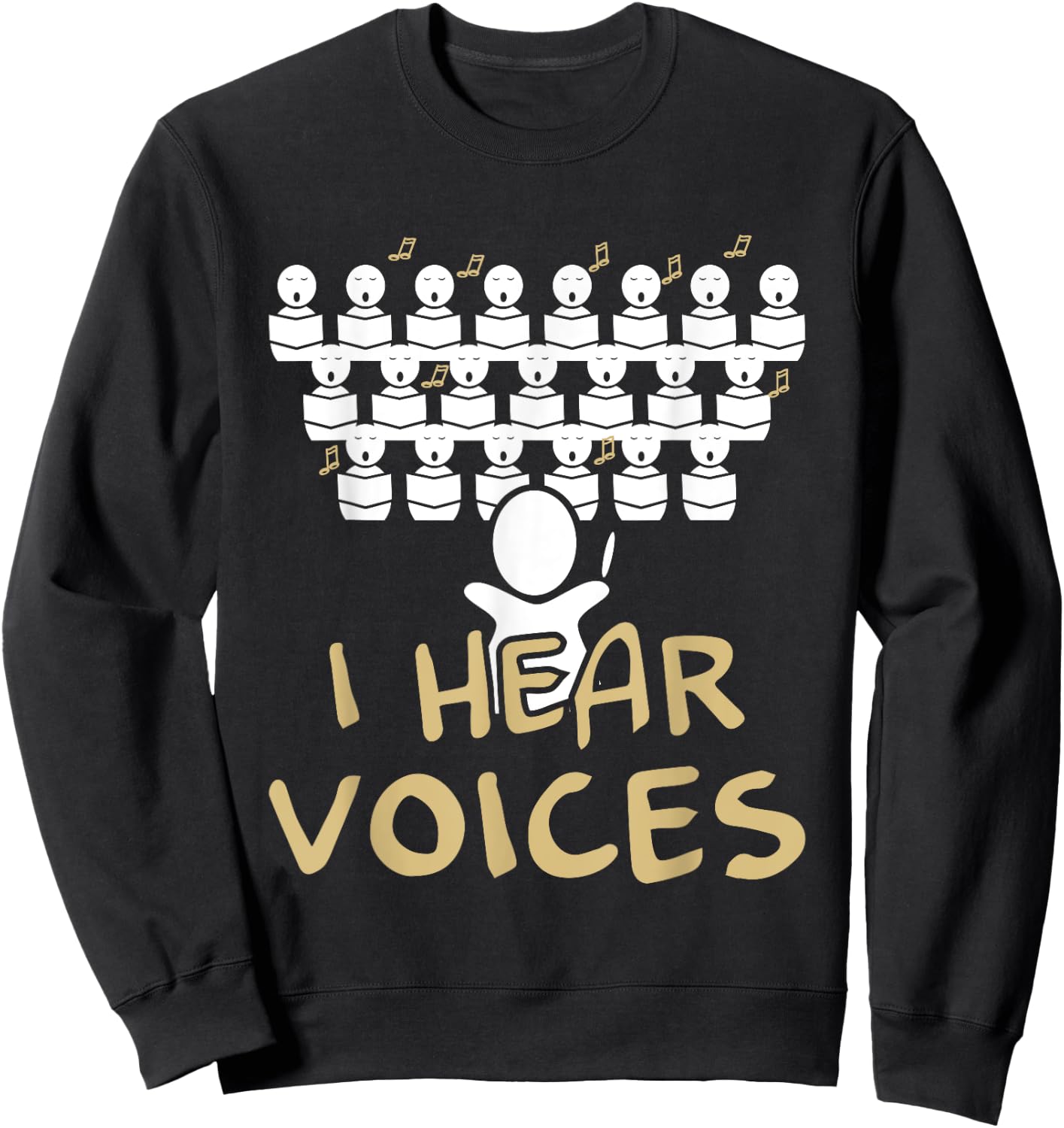 Choir Teacher Shirt I Hear Voices Funny Chorister Sweatshirt - Sweatshirt | Black
