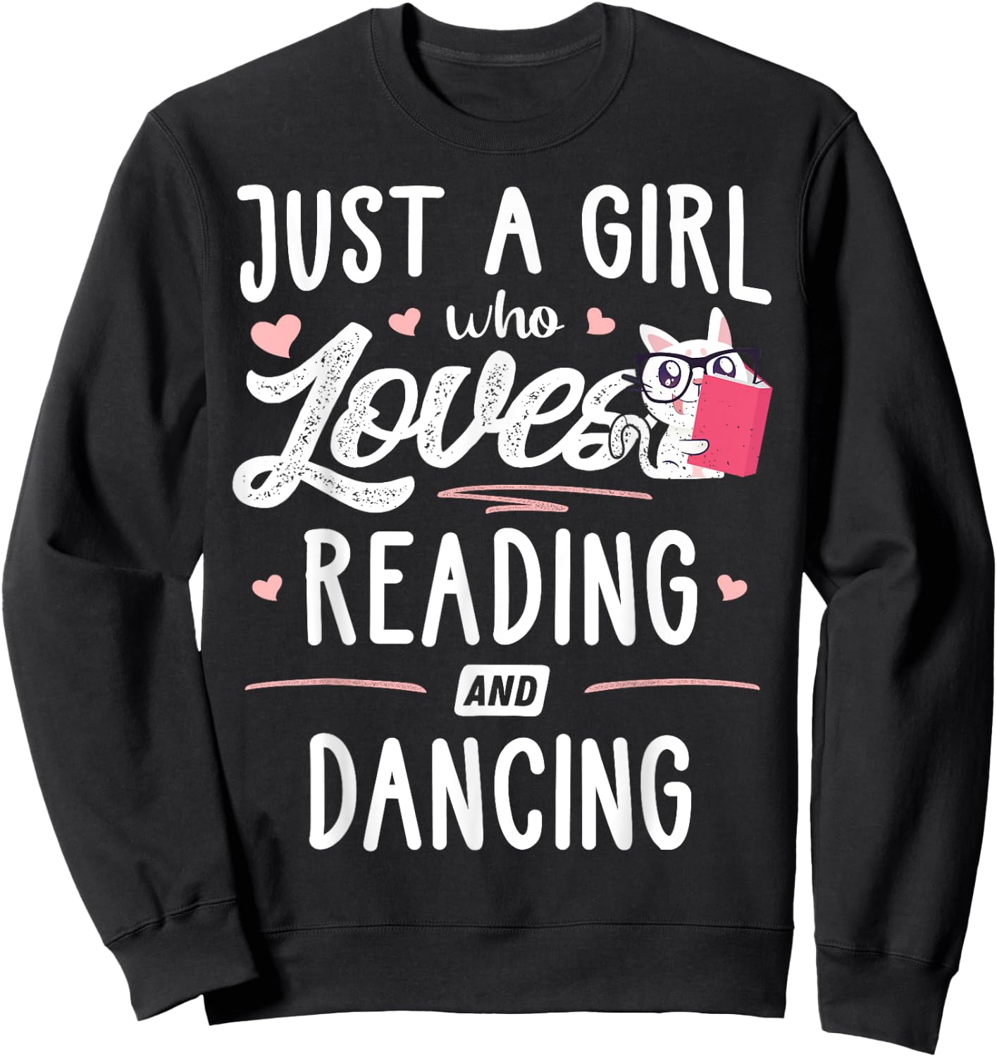 Just A Girl Who Loves Reading And Dancing Gift Women Sweatshirt - Sweatshirt | Black