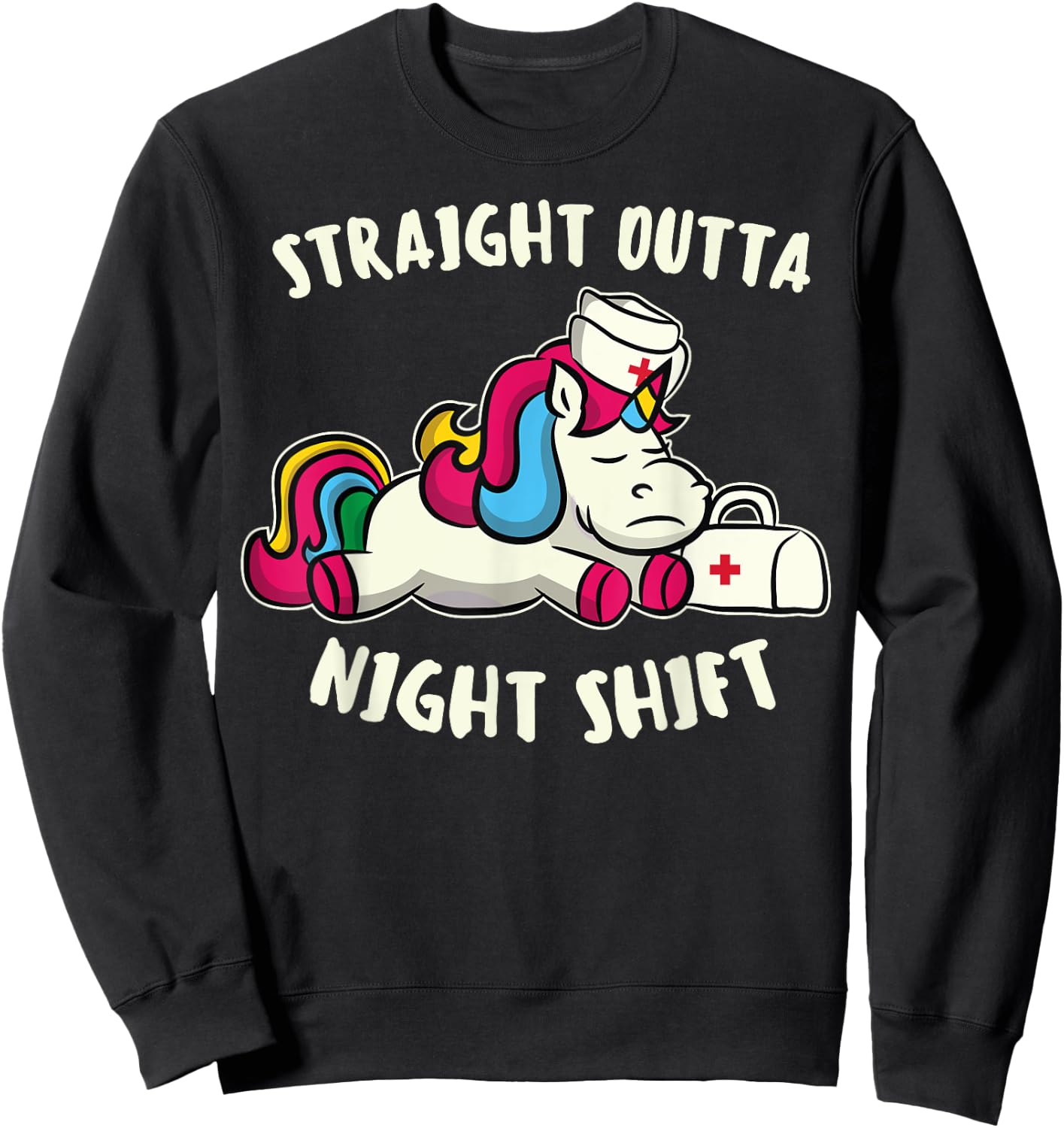 Funny Straight Outta Night Shift For Nurse Unicorns Sweatshirt - Sweatshirt | Black