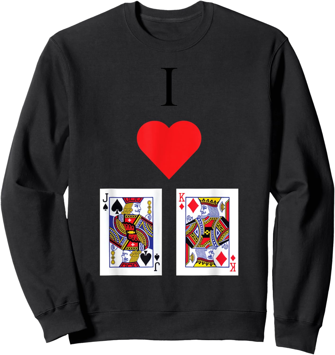 I Love Jack King Off Funny Poker Joke for Card Lover Sweatshirt - Sweatshirt | Black