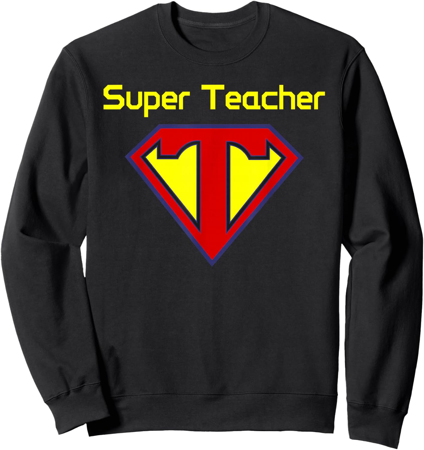 Superteacher Superhero Funny Teacher Sweatshirt - Sweatshirt | Black