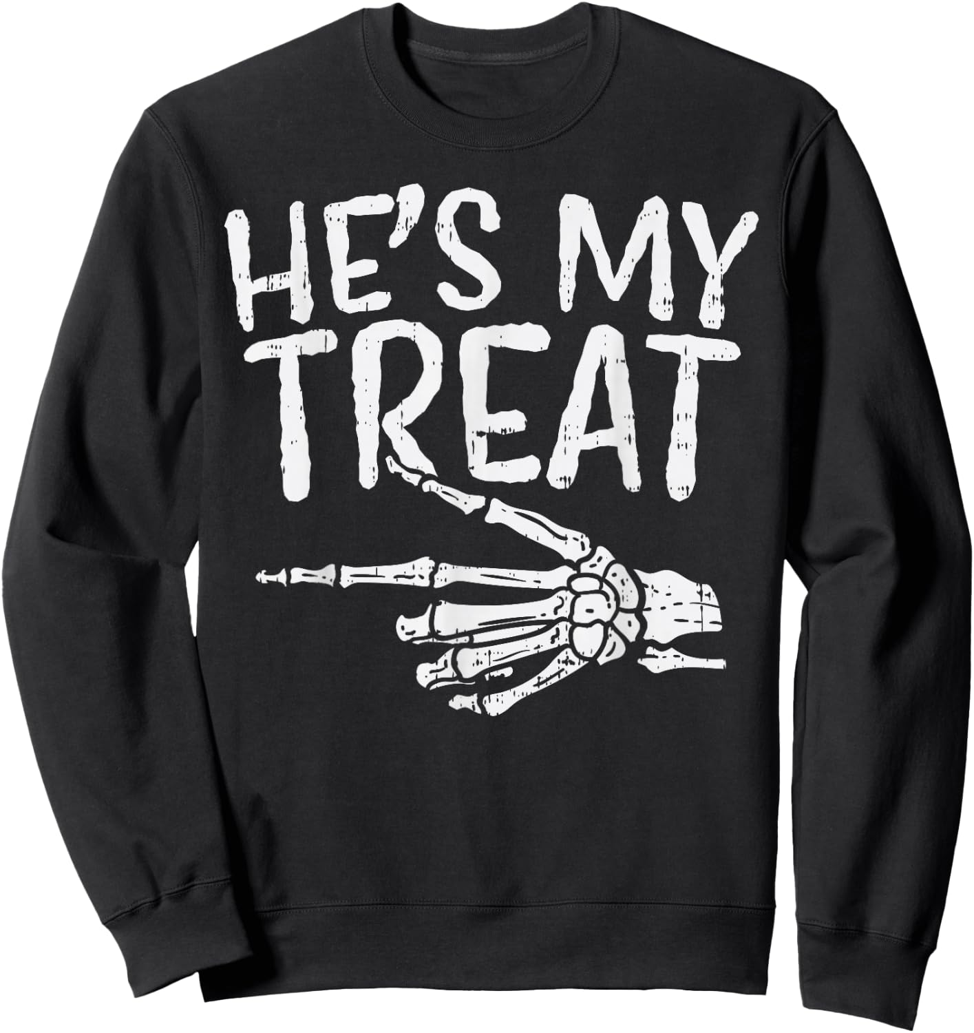 Hes My Treat Skeleton Matching Couple Halloween Costume Hers Sweatshirt - Sweatshirt | Black
