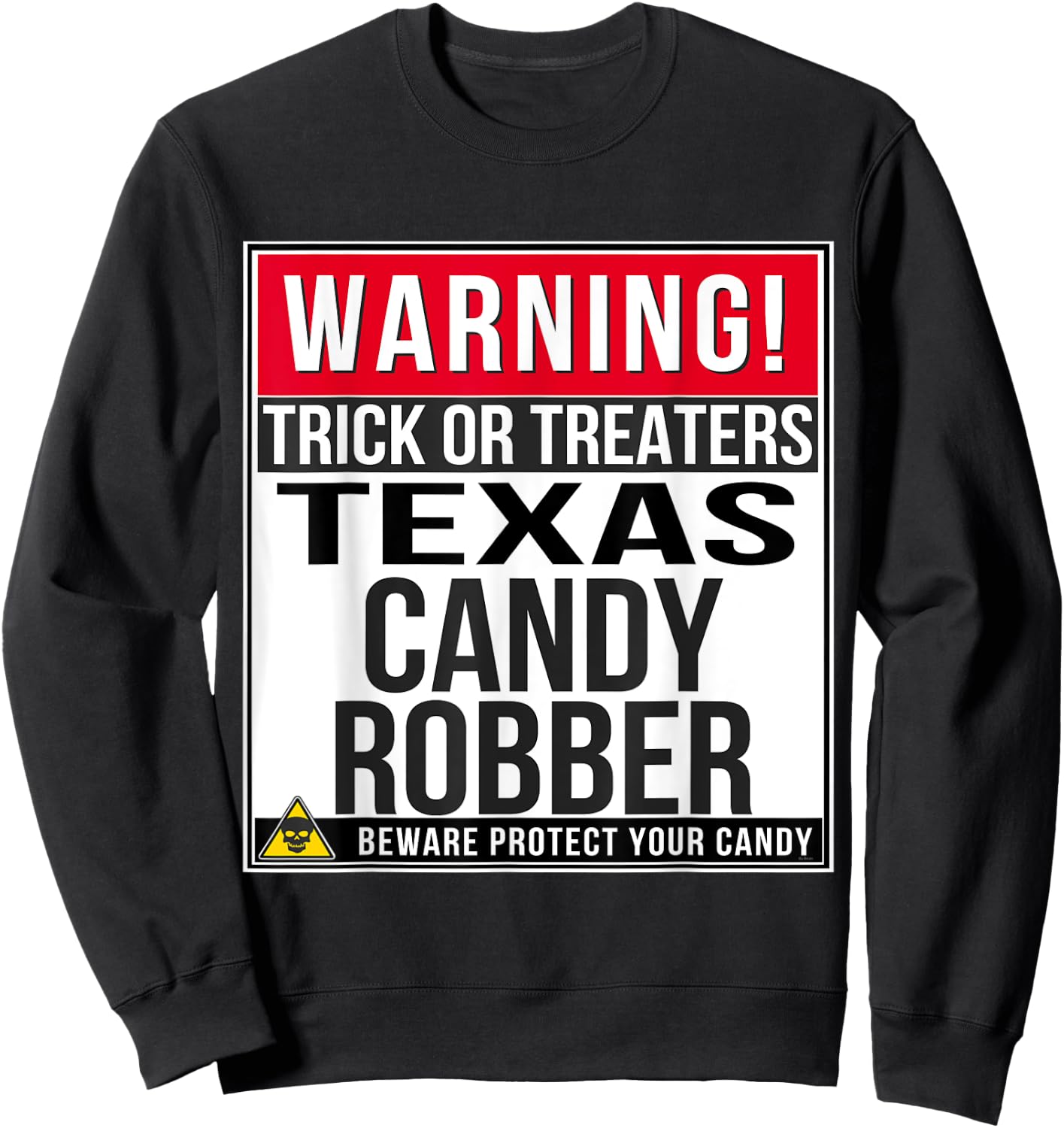 Halloween Funny Texas T Shirt Candy Robber Sweatshirt - Sweatshirt | Black