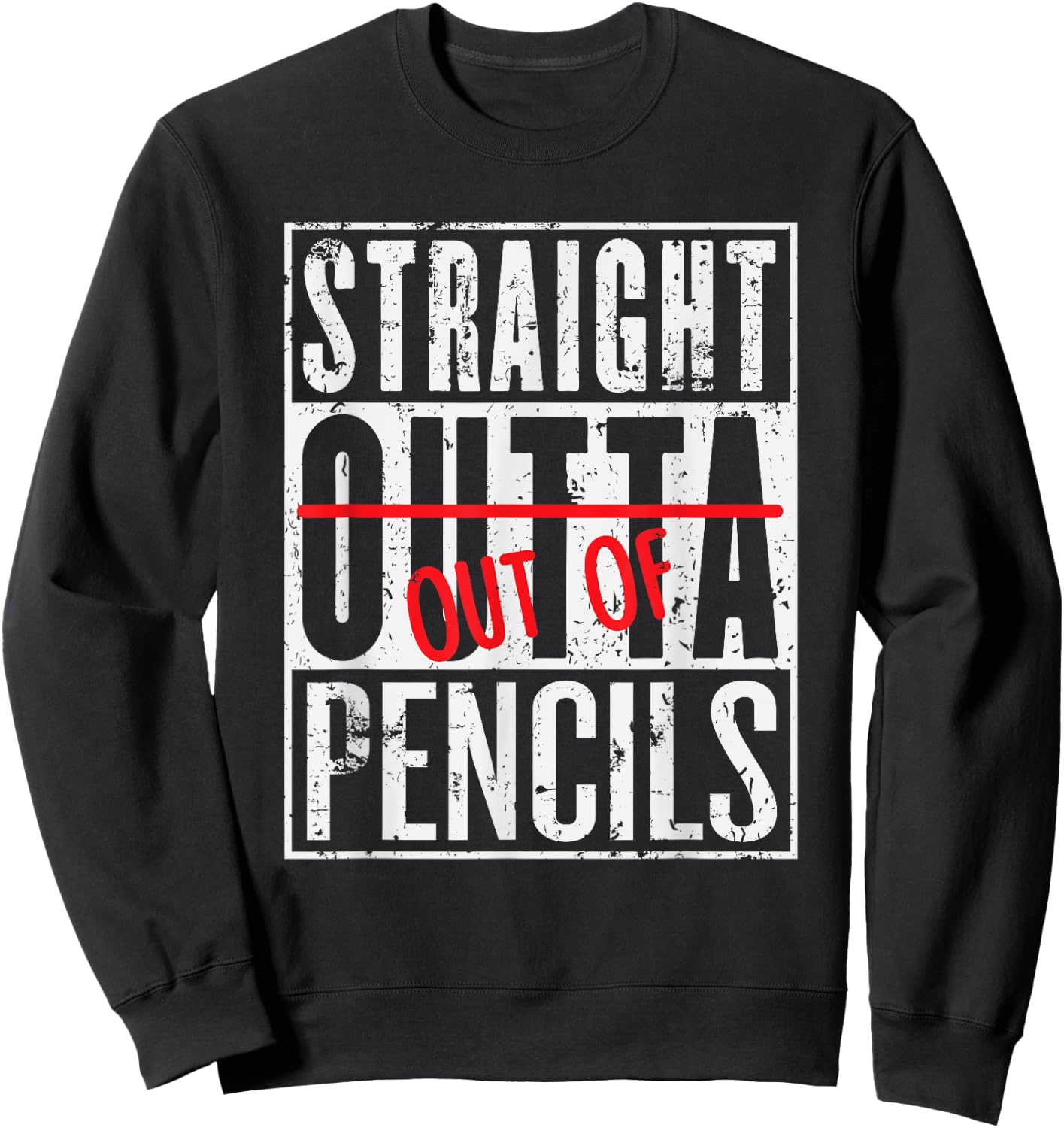 Straight Out Of Pencils Funny English School Teacher Sweatshirt - Sweatshirt | Black